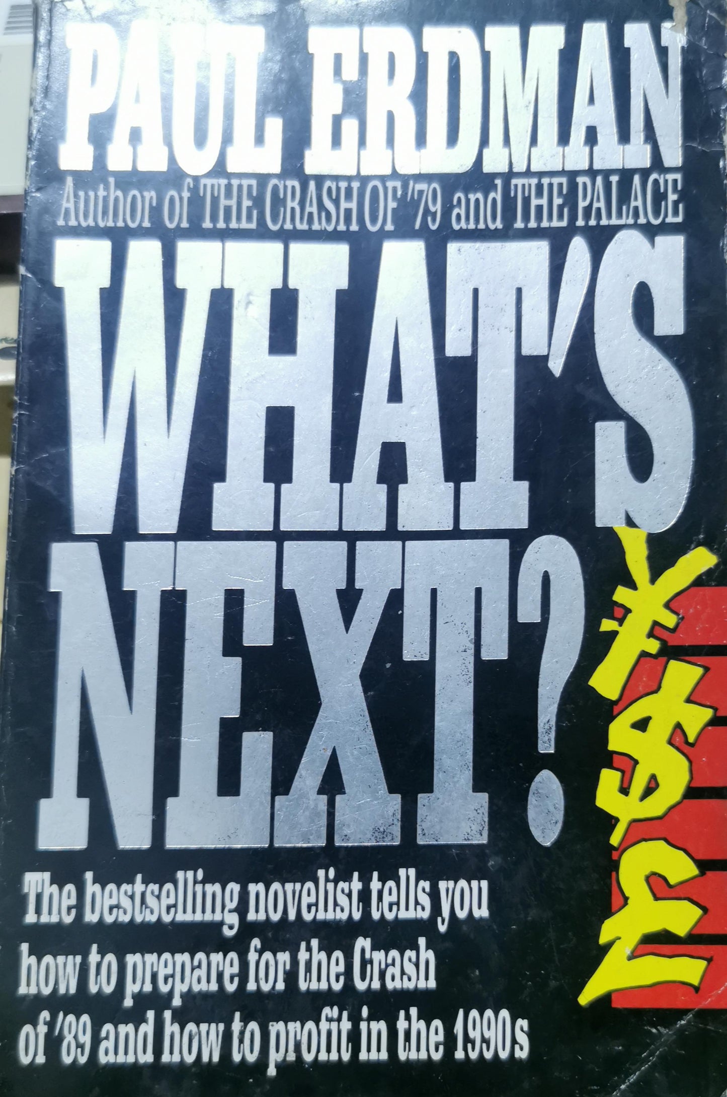 What's Next? How to Prepare Yourself for the Crash of '89 and Profit in the 1990's Paperback – December 31, 1988 by Paul Erdman (Author)