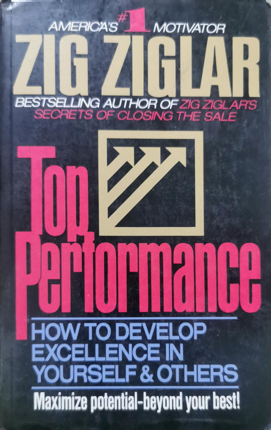 Top Performance: How to Develop Excellence in Yourse... by Ziglar, Zig Paperback