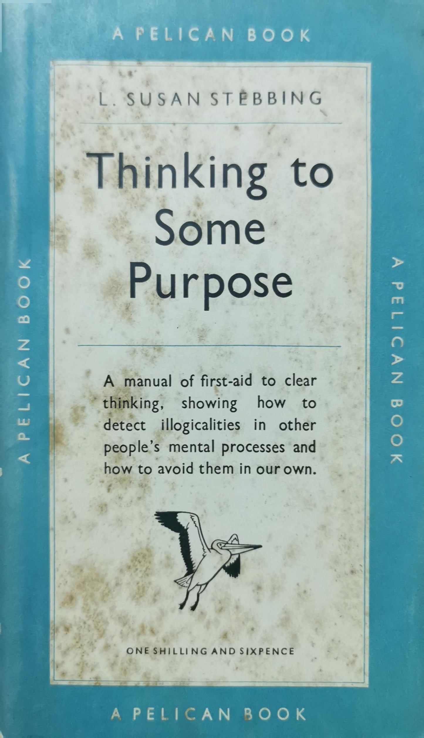 Thinking to Some Purpose Paperback – January 1, 1948 by L. Susan Stebbing (Author)