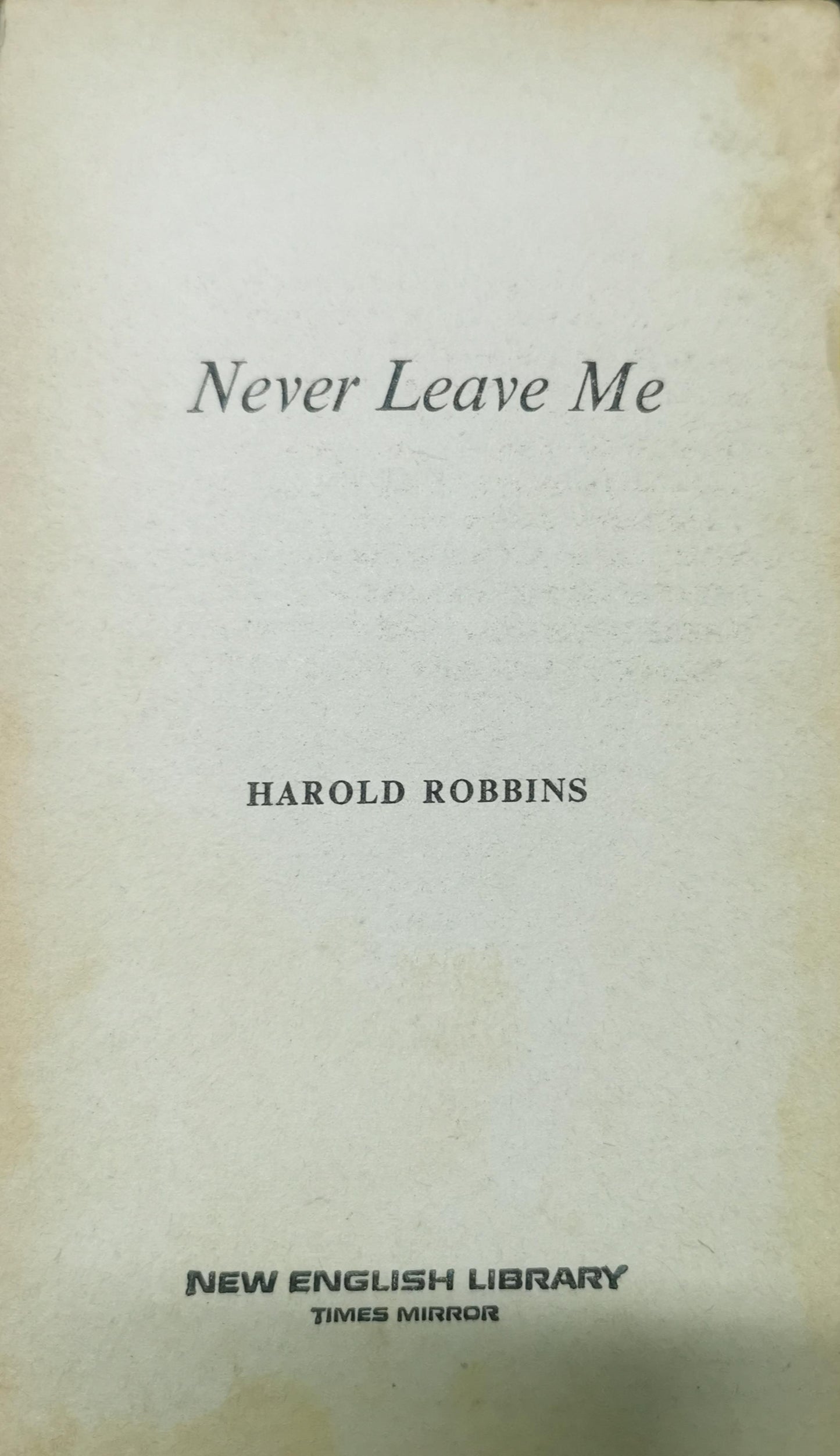 Never Leave Me Book by Harold Robbins