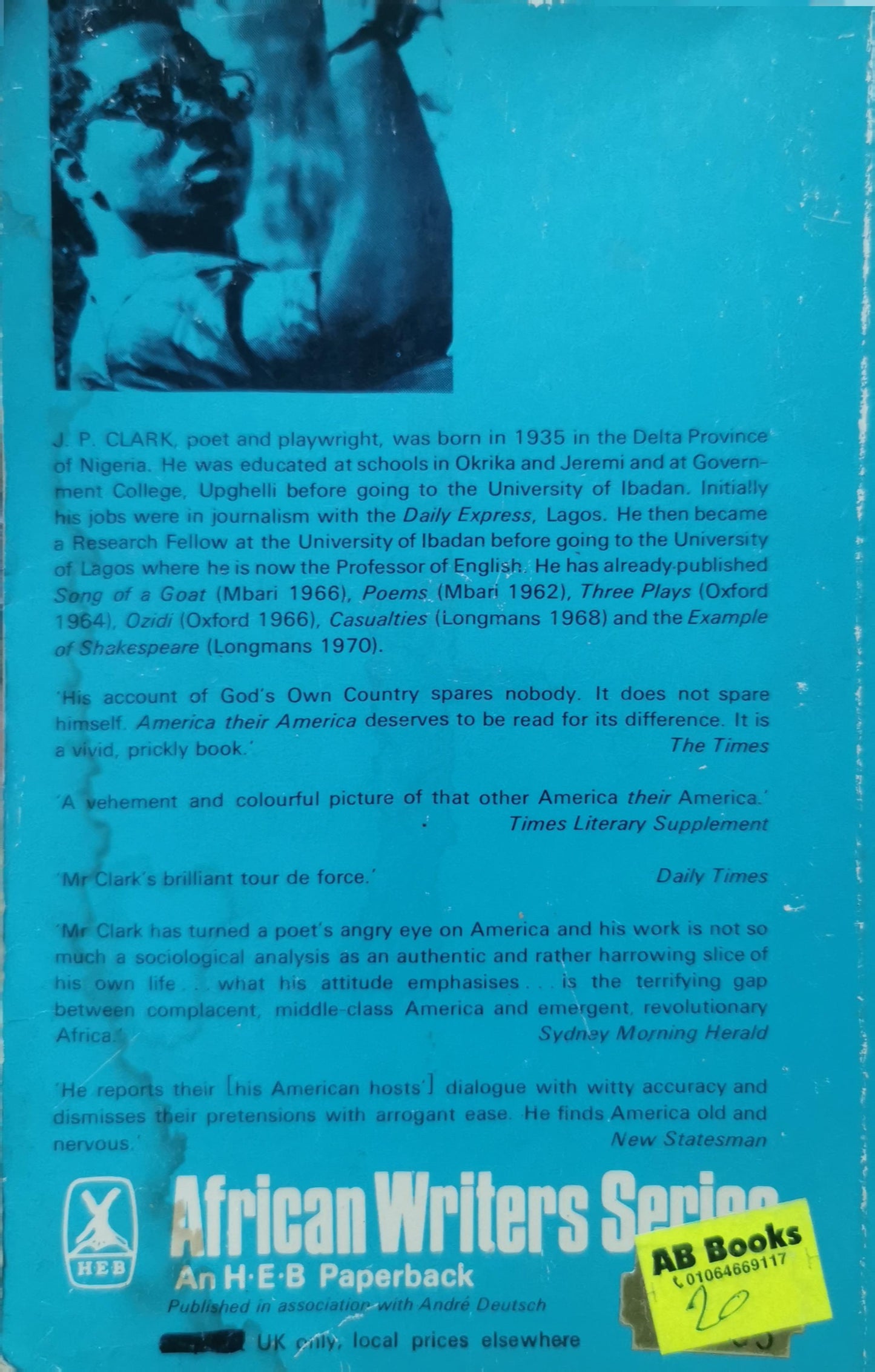 America, their America (African writers series, 50) Paperback – January 1, 1968 by J.P. Clark-Bekederemo (Author)