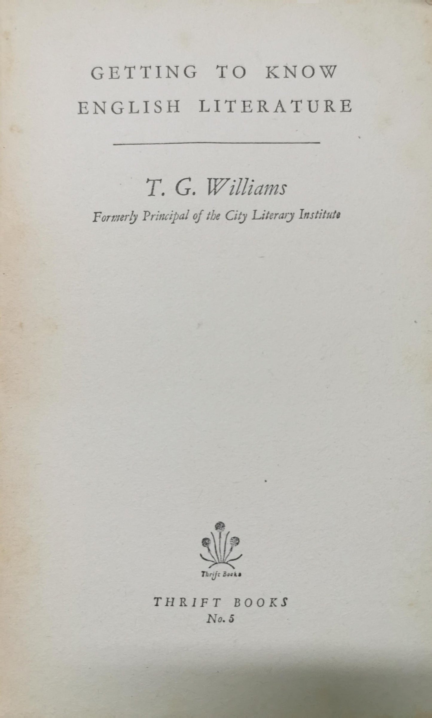 Getting To Know English Literature - TG Williams - Thrift Books - English Book T.G. Williams Thrift Books 1951