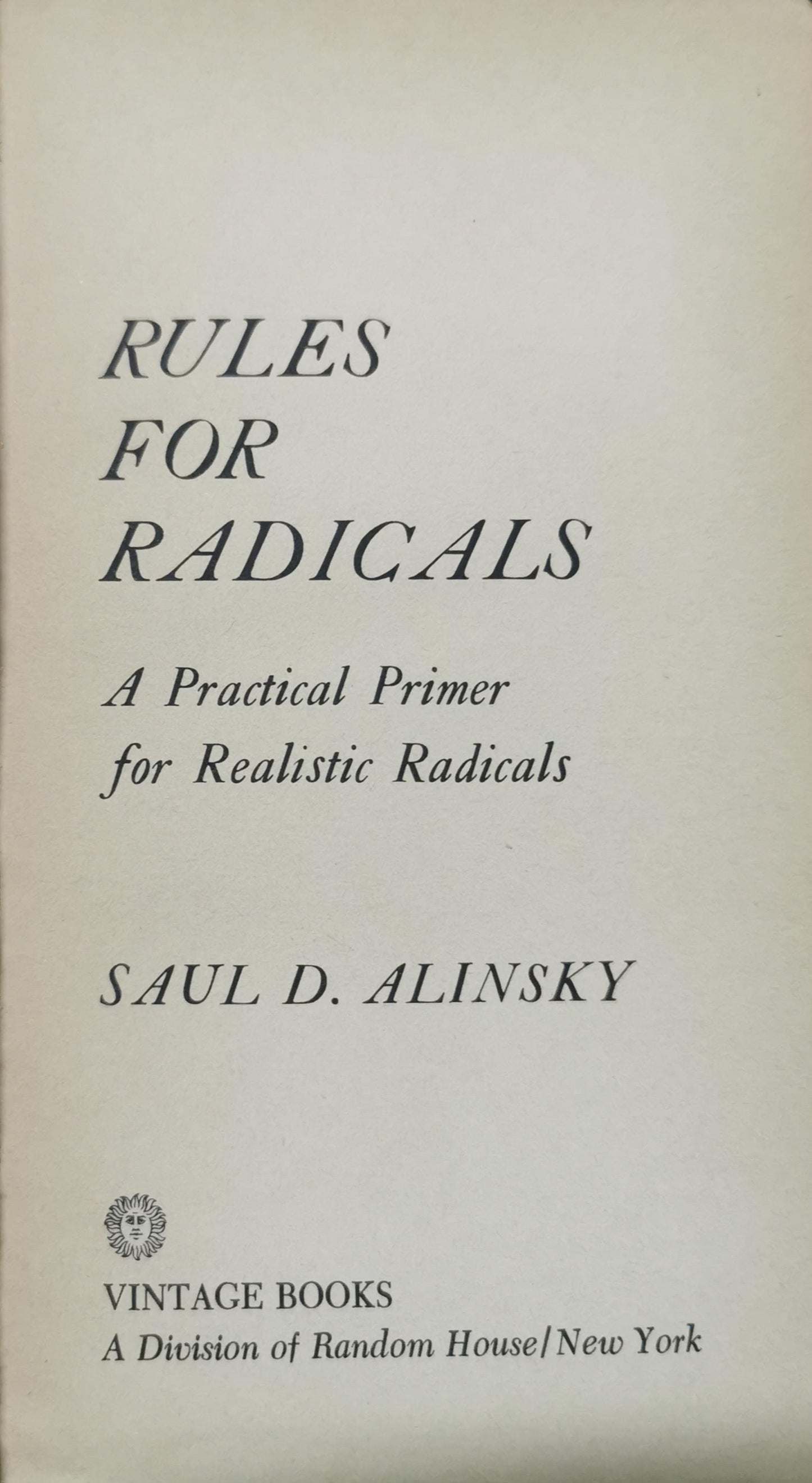 RULES FOR RADICALS, Saul D. Alinsky, Vintage Books Edition March 1972