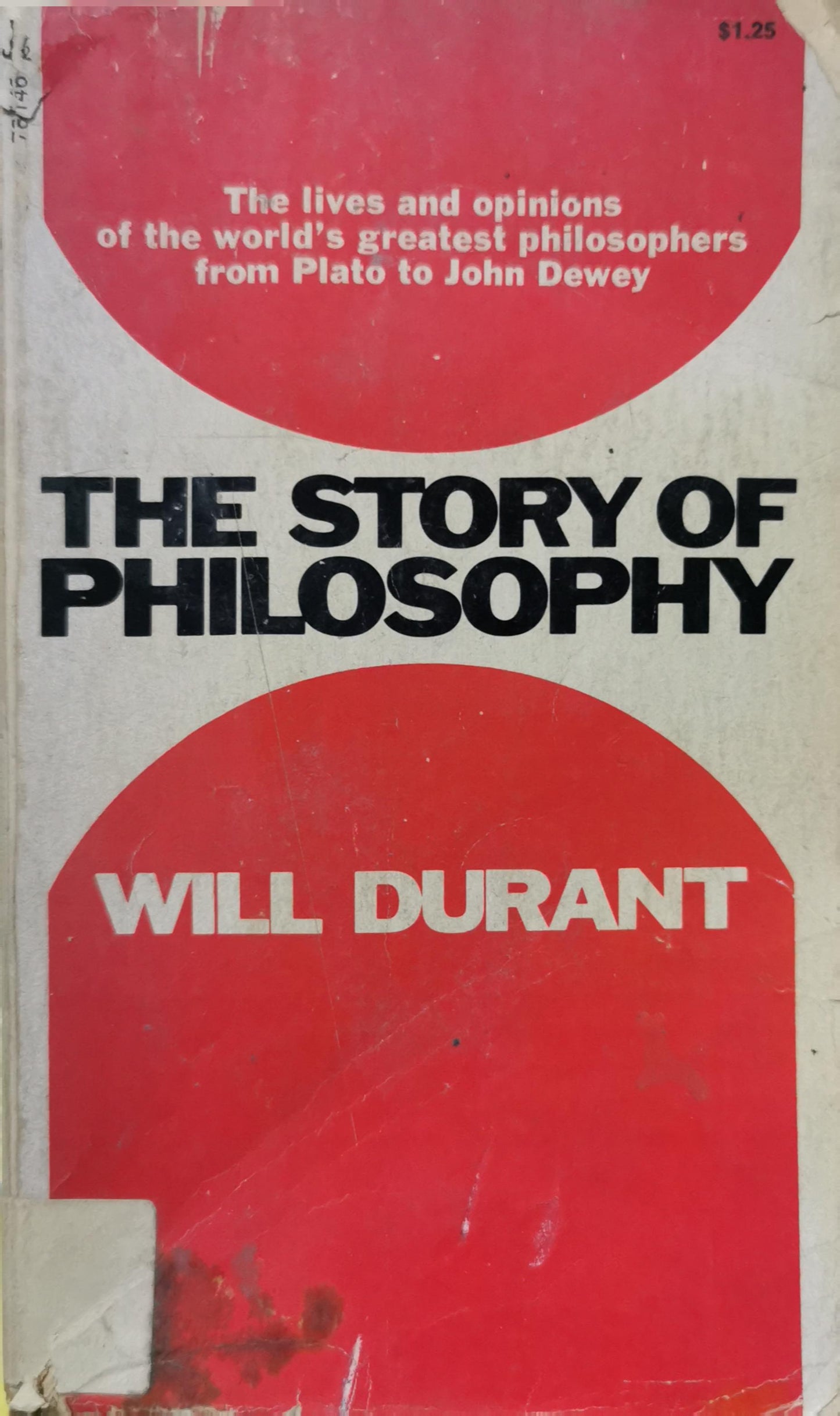 The Story of Philosophy: The Lives and Opinions of the World's Greatest Philosophers Mass Market Paperback – January 1, 1991 by Will Durant (Author)