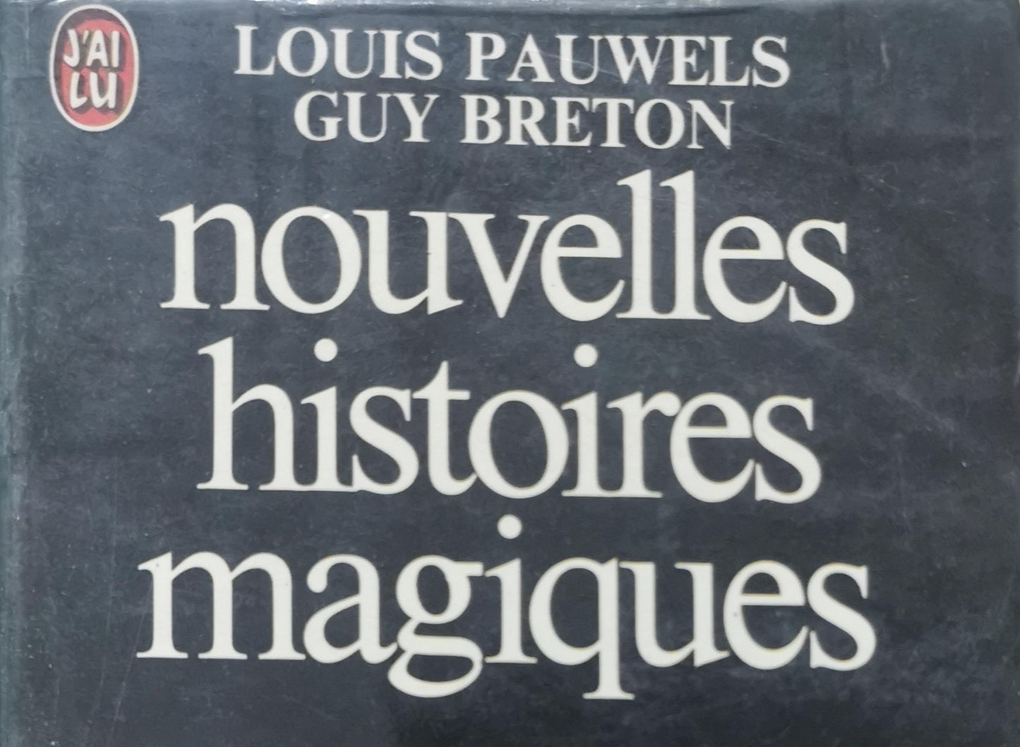 Nouvelles histoires magiques (Divers) (French Edition) Paperback – January 1, 1978 French Edition  by Louis Pauwels (Author)