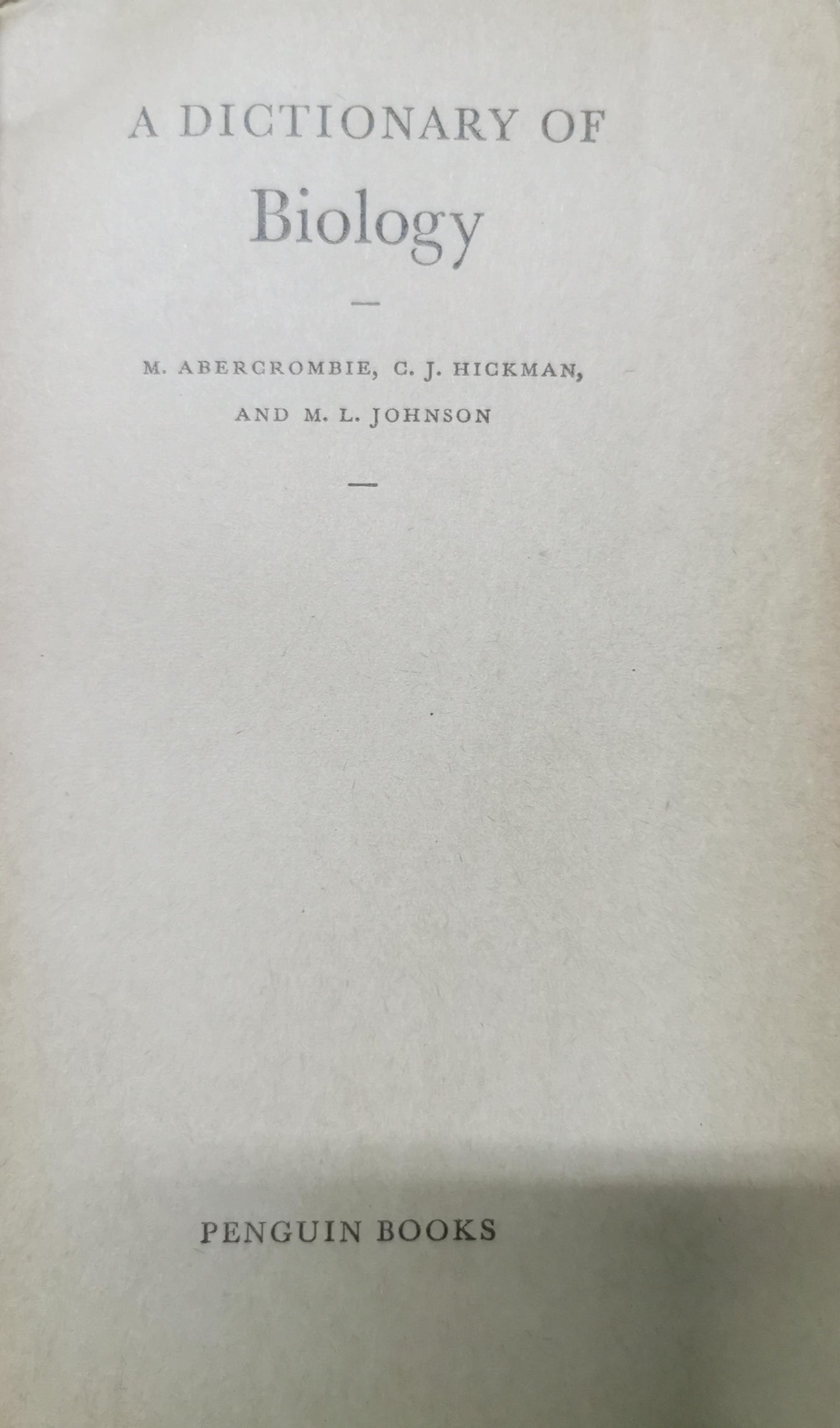 A Dictionary of Biology by Abercrombie Hickman & Johnson - Penguin - 1960