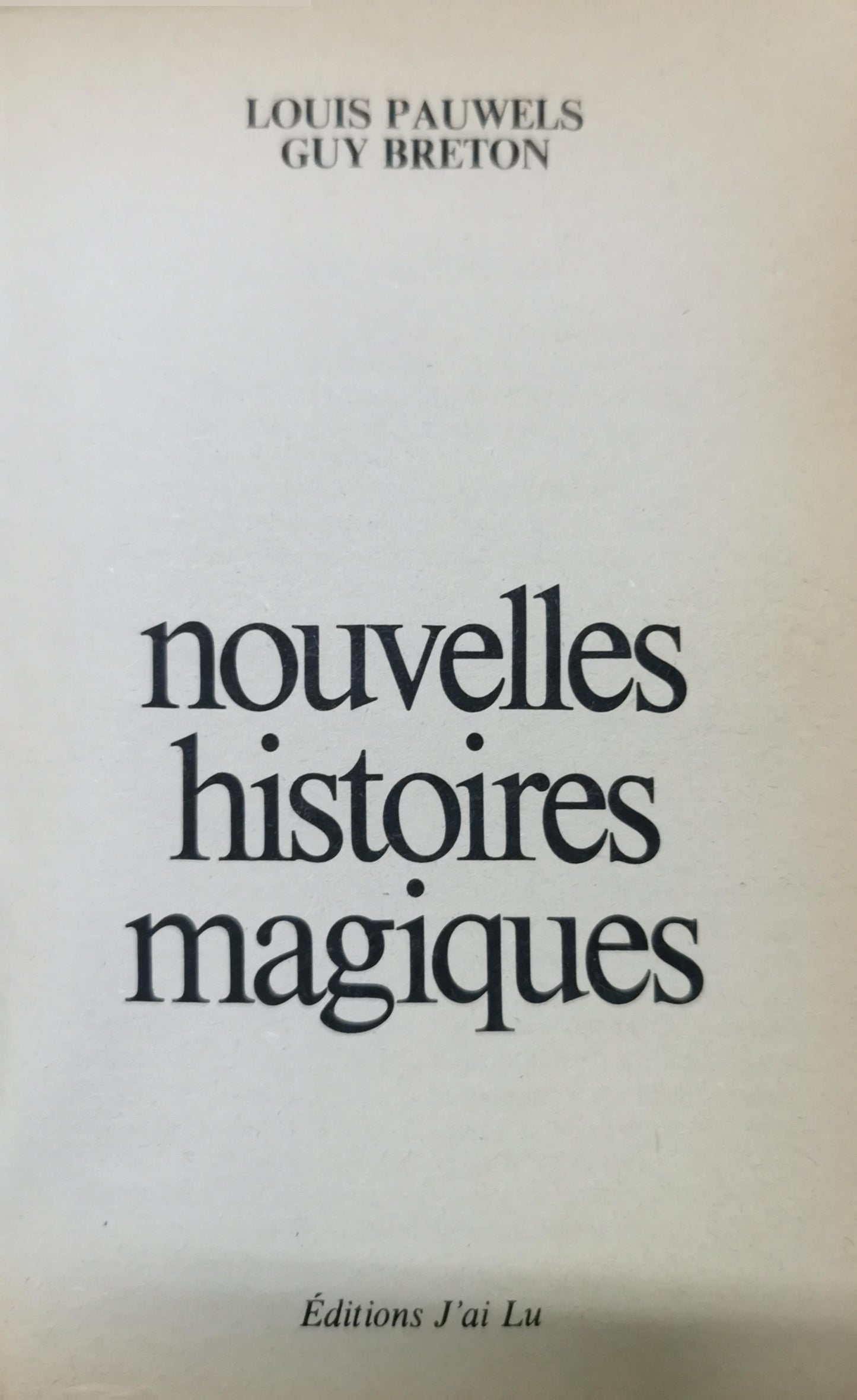 Nouvelles histoires magiques (Divers) (French Edition) Paperback – January 1, 1978 French Edition  by Louis Pauwels (Author)