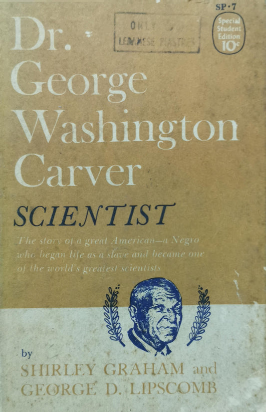 Dr. George Washington Carver (Scientist) Hardcover – Unabridged, January 1, 1972 by Shirley Graham du Bois (Author), George D. Lipscomb (Author)