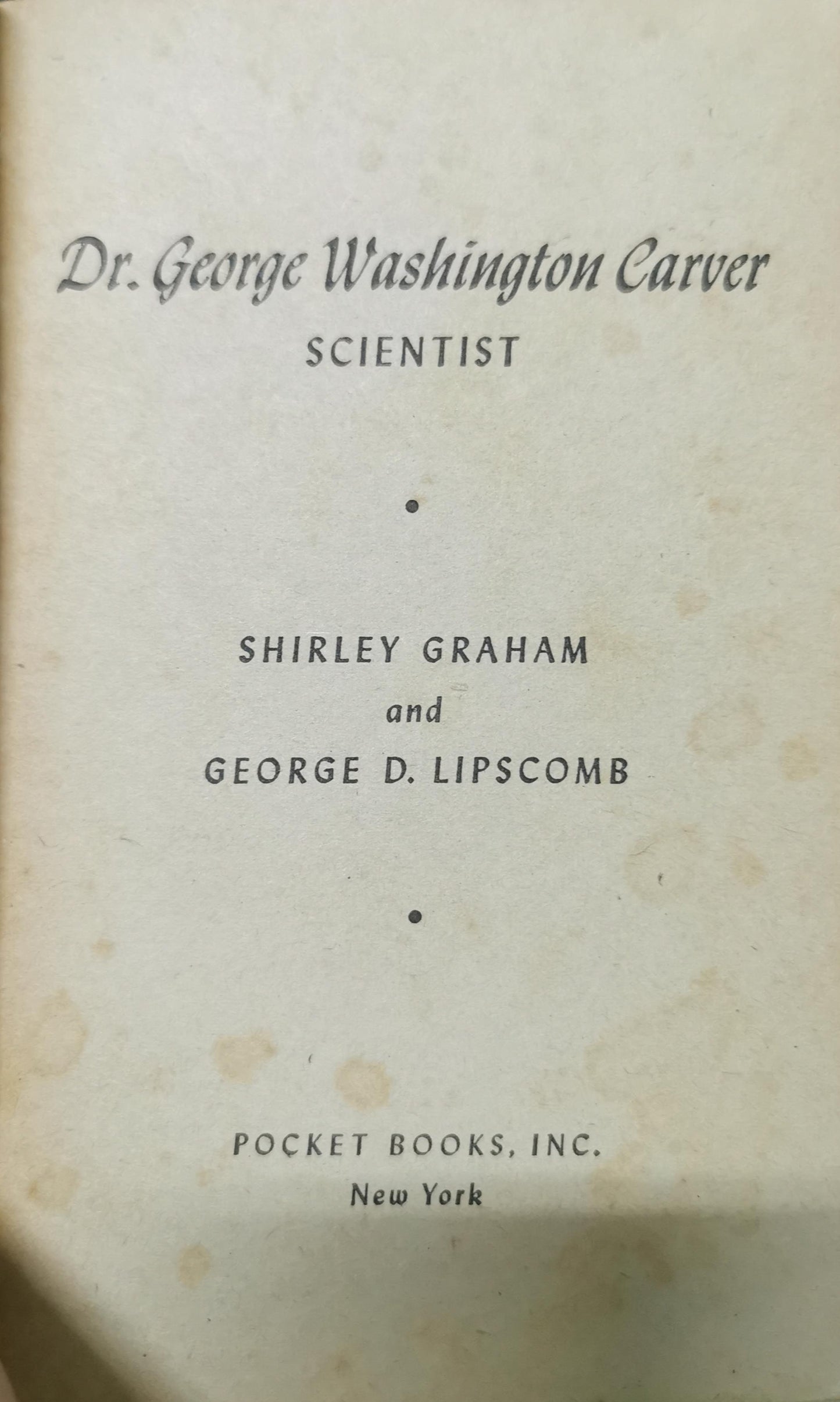 Dr. George Washington Carver (Scientist) Hardcover – Unabridged, January 1, 1972 by Shirley Graham du Bois (Author), George D. Lipscomb (Author)