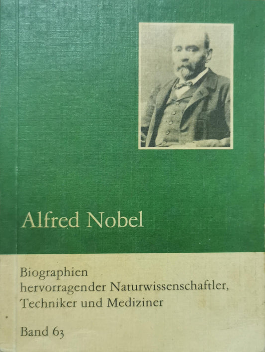 Alfred Nobel (Biographien hervorragender Naturwissenschaftler, Techniker und Mediziner, 63) (German Edition) Paperback – December 22, 2012 German Edition  by Horst Kant (Author)