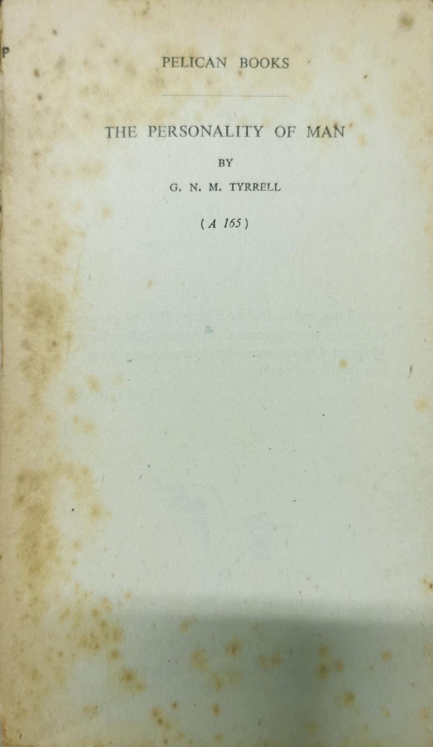 THE PERSONALITY OF MAN; NEW FACTS AND THEIR SIGNIFICANCE (PELICAN BOOKS) Paperback – January 1, 1946 by G. N. M. Tyrrell (Author)