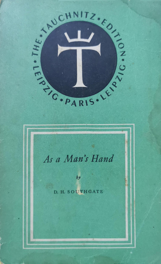 As a Man's Hand: An Indian Saga, 1876-1936- Dora Hilda Southgate Methuen & Company, Limited, 1937 - India - 243 pages