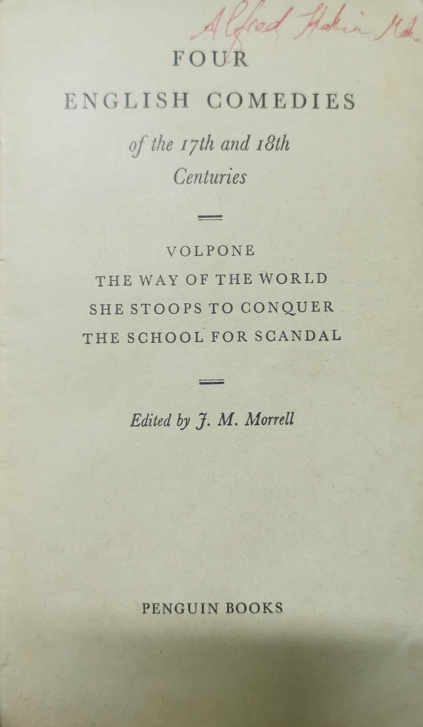 Four English Comedies (Penguin Classics Ser.) - Volpone - The Way of the World - She Stoops to Conquer - The School for Scandal - Penguin # 763 Paperback – January 1, 1950 by J. M. Morrell (Author)