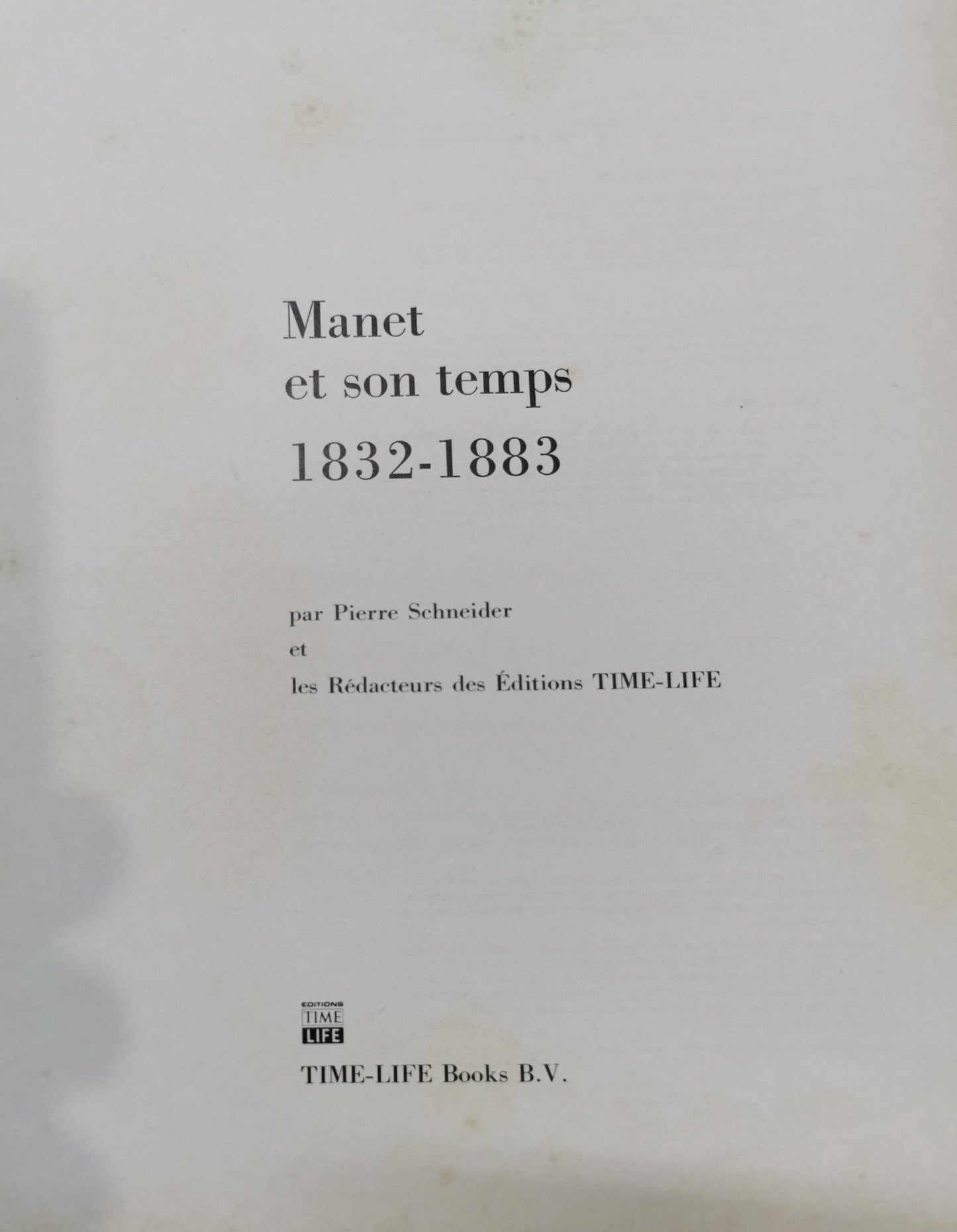 Manet et son temps 1832-1883. / Schneider, Pierre / Réf43008 Relié