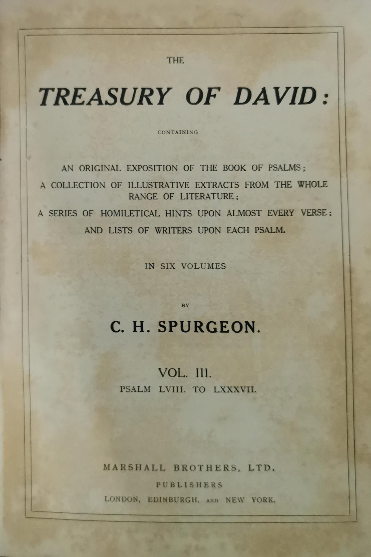 The Treasury of David (6 vols.) by Charles H. Spurgeon Publisher: Marshall Brothers , 1869 (30)