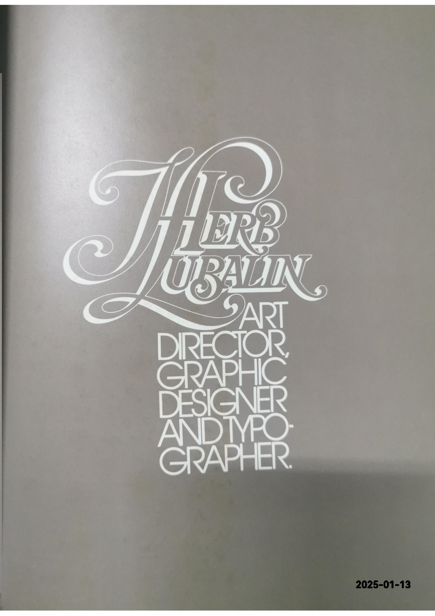 Herb Lubalin: Art Director, Graphic Designer and Typographer Hardcover – January 1, 1985 by Gertrude Snyder (Author), Alan Peckolick (Author)