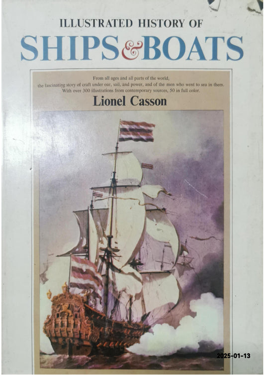 Illustrated History of Ships and Boats. Hardcover – January 1, 1964 by lionel casson (Author)