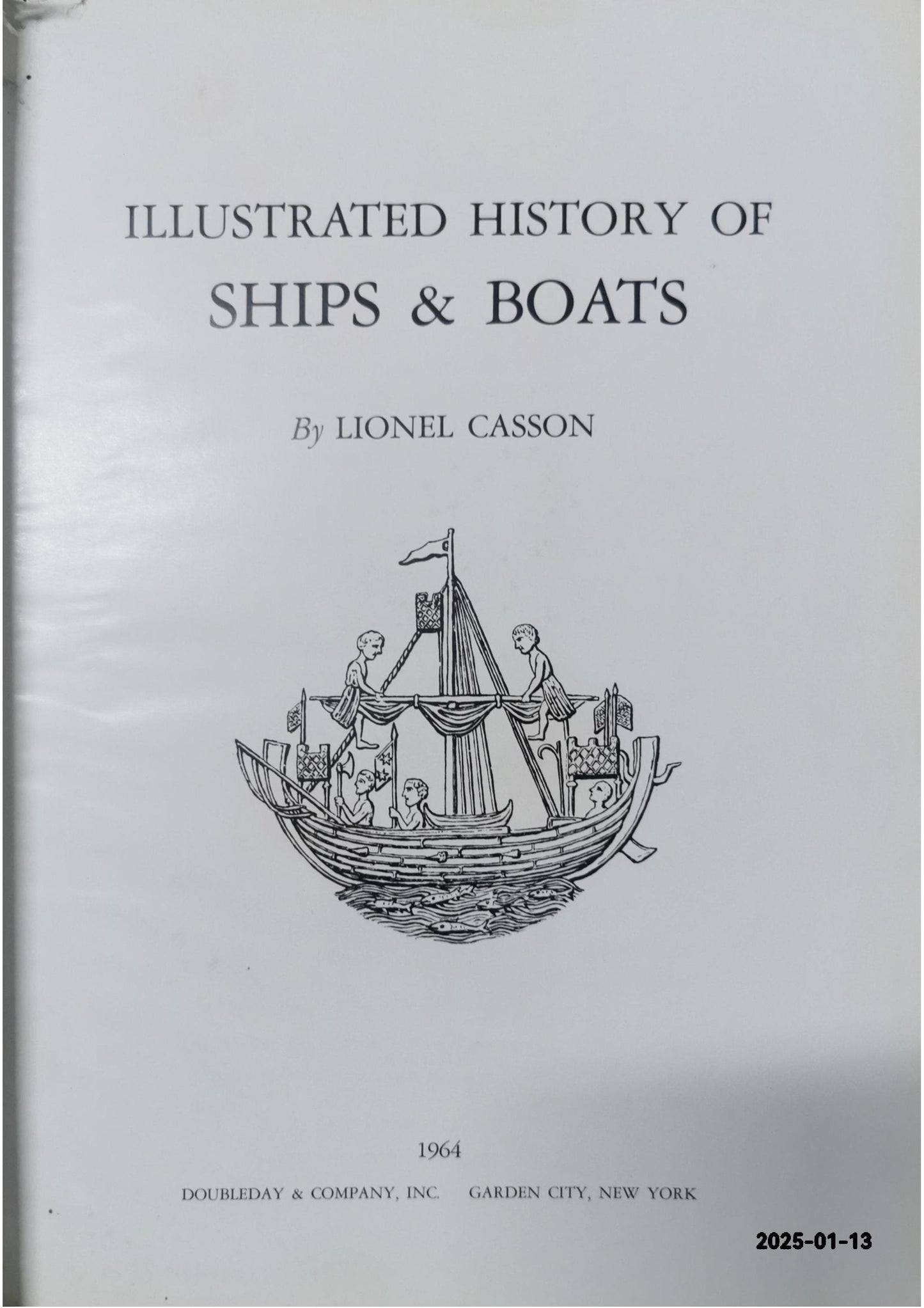 Illustrated History of Ships and Boats. Hardcover – January 1, 1964 by lionel casson (Author)