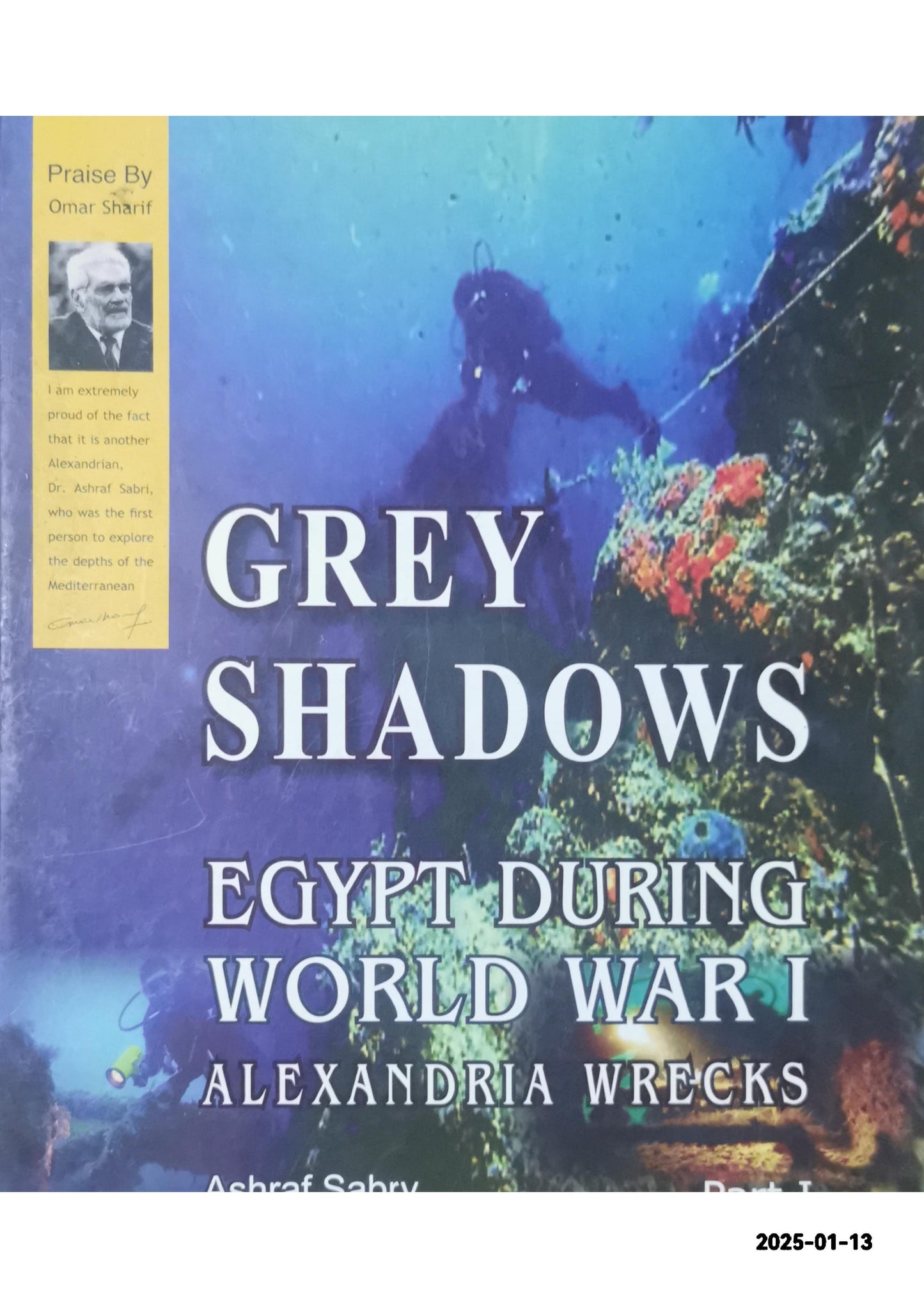 Grey Shadows: Egypt During World War I – Alexandria Wrecks, Part 1