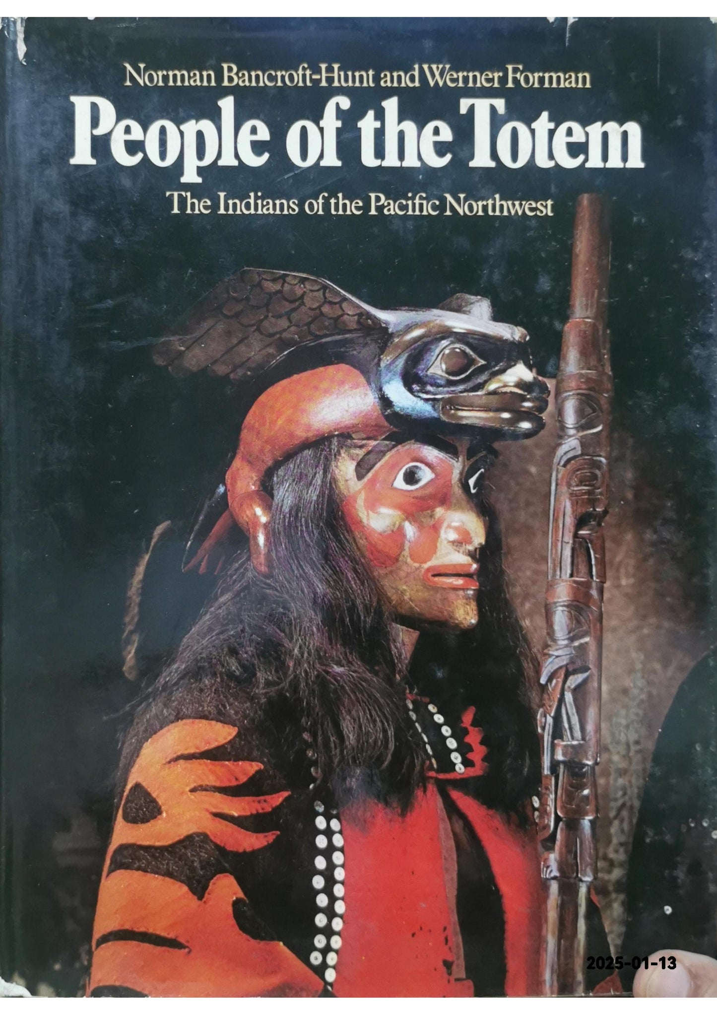 People of the Totem: The Indians of the Pacific Northwest Hardcover – January 1, 1984 by Norman Bancroft-Hunt (Author), Werner Forman (Author)