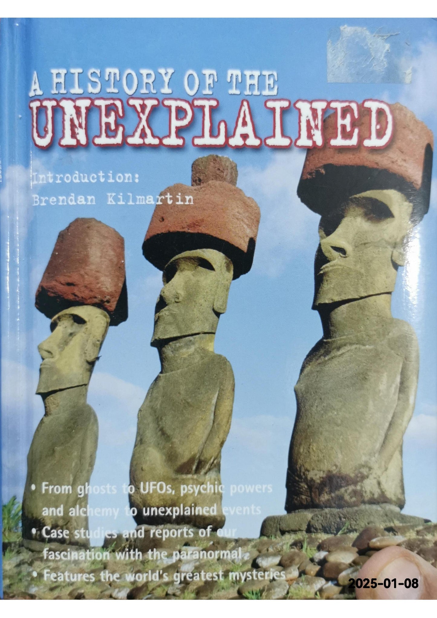 A History of the Unexplained (Source Book) Hardcover – Import, January 1, 2007 by Brendan Kilmartin (Author)