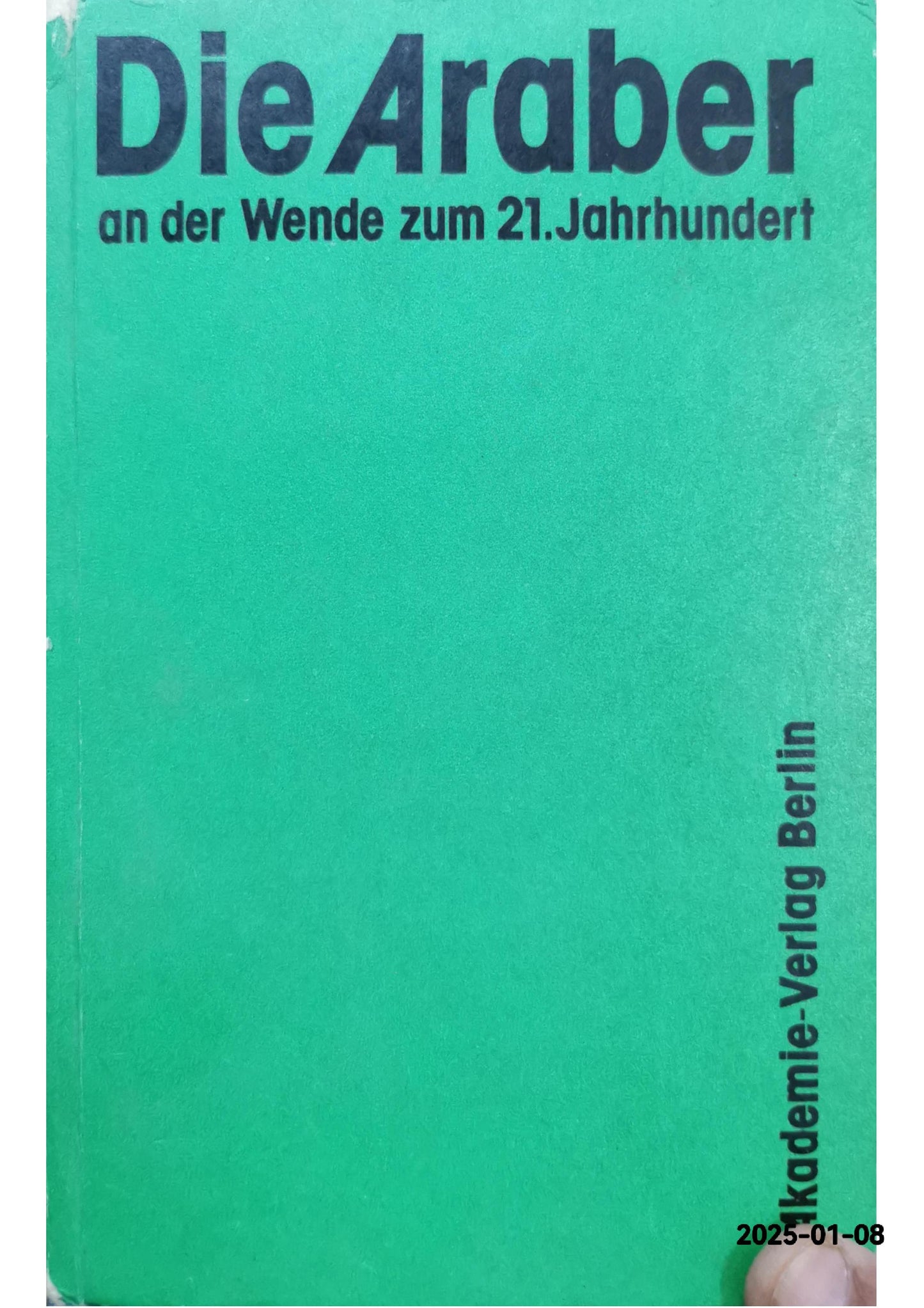 Die Araber an der Wende zum 21. Jahrhundert: Studien zu Evolution und Revolution im Nordafrika und Nahost (German Edition) Hardcover – January 1, 1987 German Edition  by Günter und Helmut Nimschowski (Hg Barthel (Hg.) (Author)