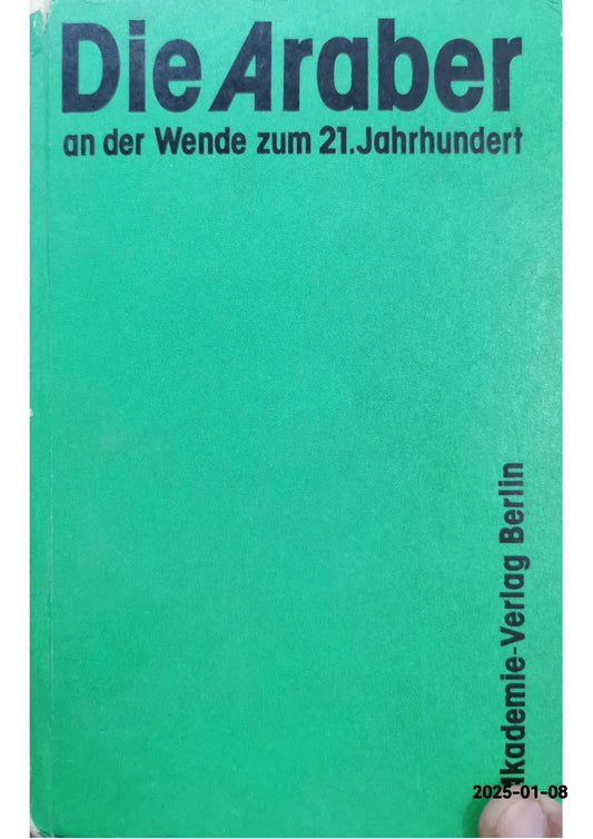 Die Araber an der Wende zum 21. Jahrhundert: Studien zu Evolution und Revolution im Nordafrika und Nahost (German Edition) Hardcover – January 1, 1987 German Edition  by Günter und Helmut Nimschowski (Hg Barthel (Hg.) (Author)