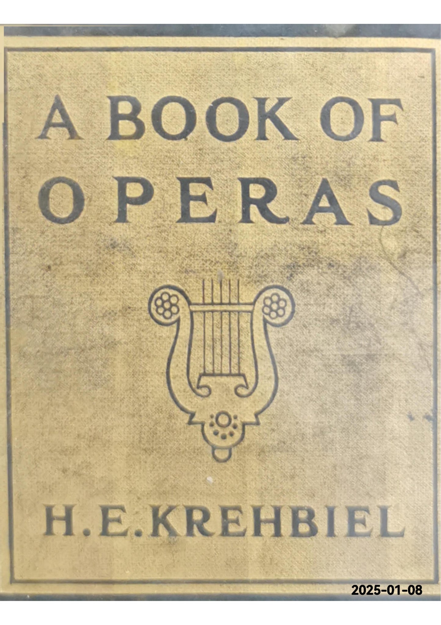 A Book of Operas Hardcover – January 1, 1919 by Henry Edward Krehbiel (Author)