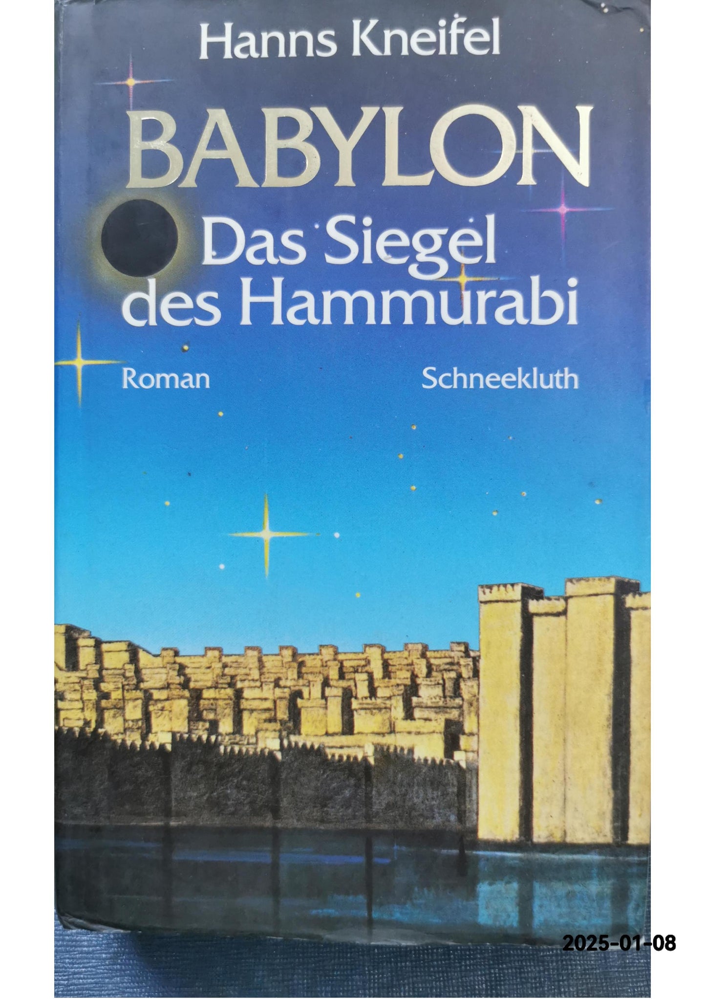 Babylon - das Siegel des Hammurabi : Roman. Hardcover – January 1, 2001 German Edition  by unknown (Author)