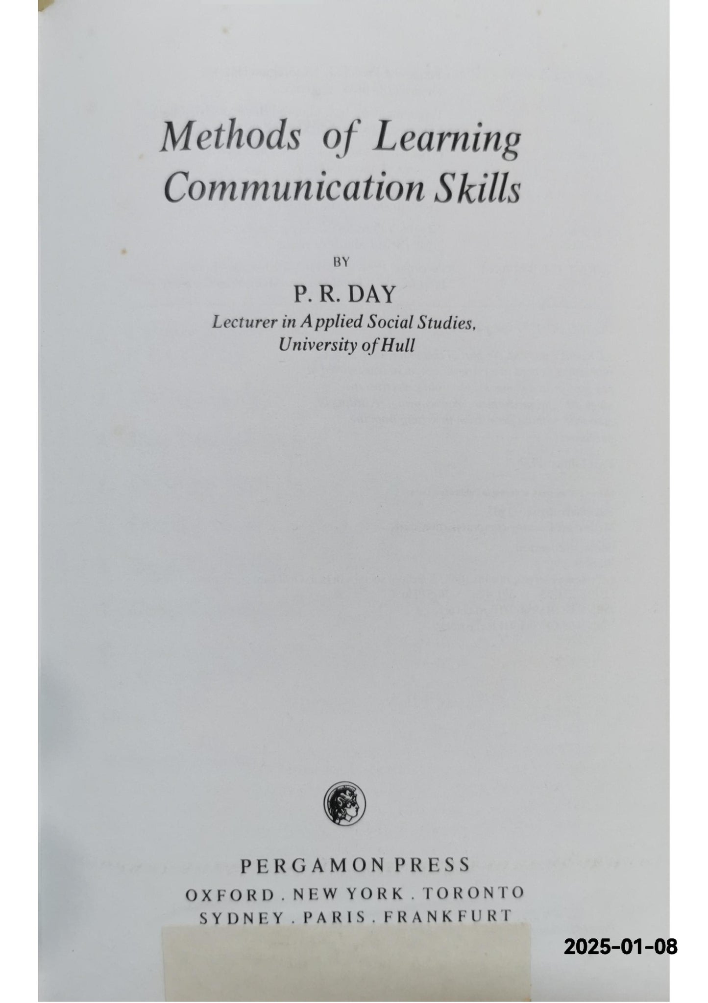 Methods of Learning Communication Skills (Social Work) Hardcover – 1 July 1977 by Peter R. Day (Author)