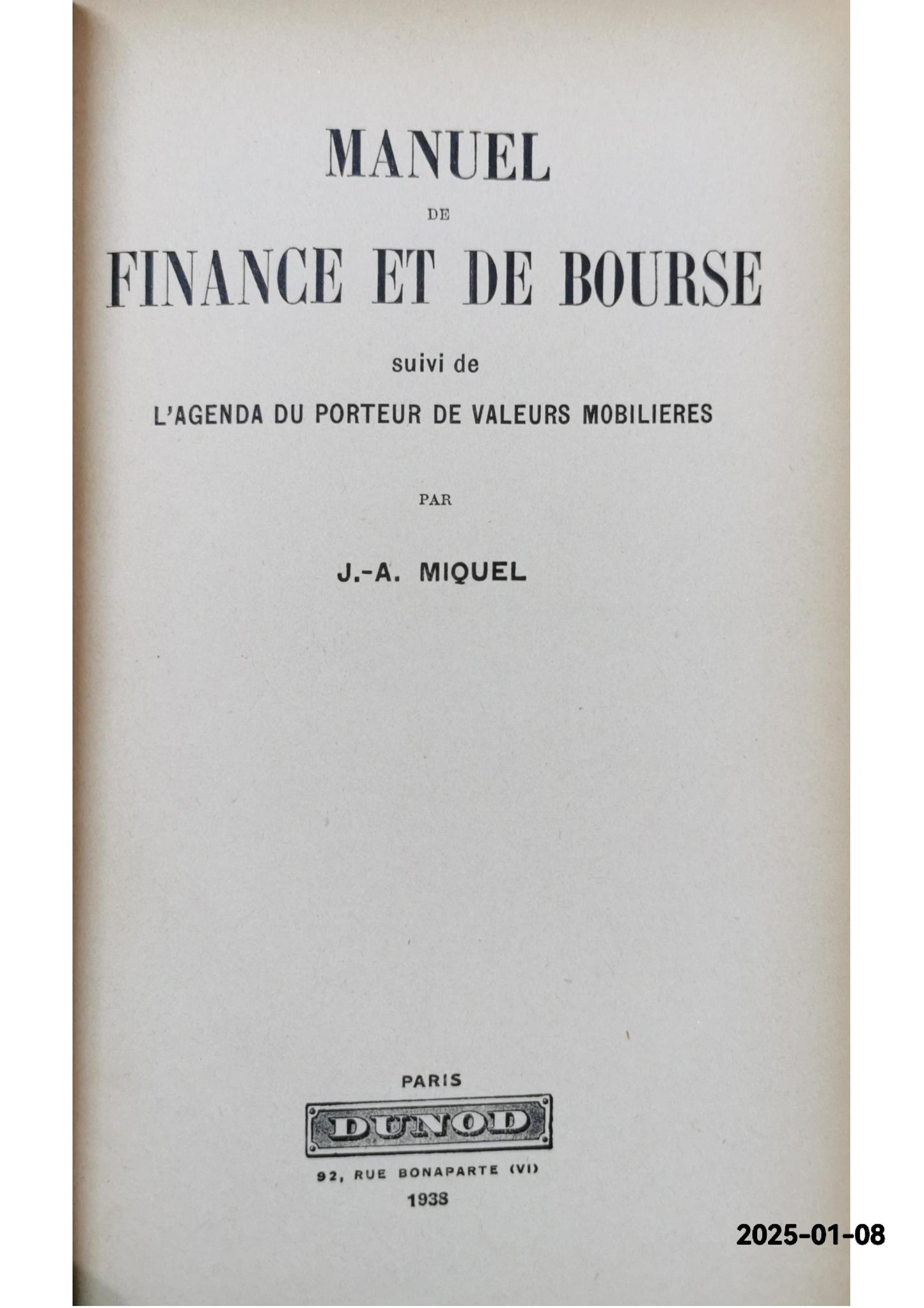 MANUEL DE FINANCE ET DE BOURSE SUIVI DE L'AGENDA DU PORTEUR DE VALEURS MOBILIERES.Dunod, 1938