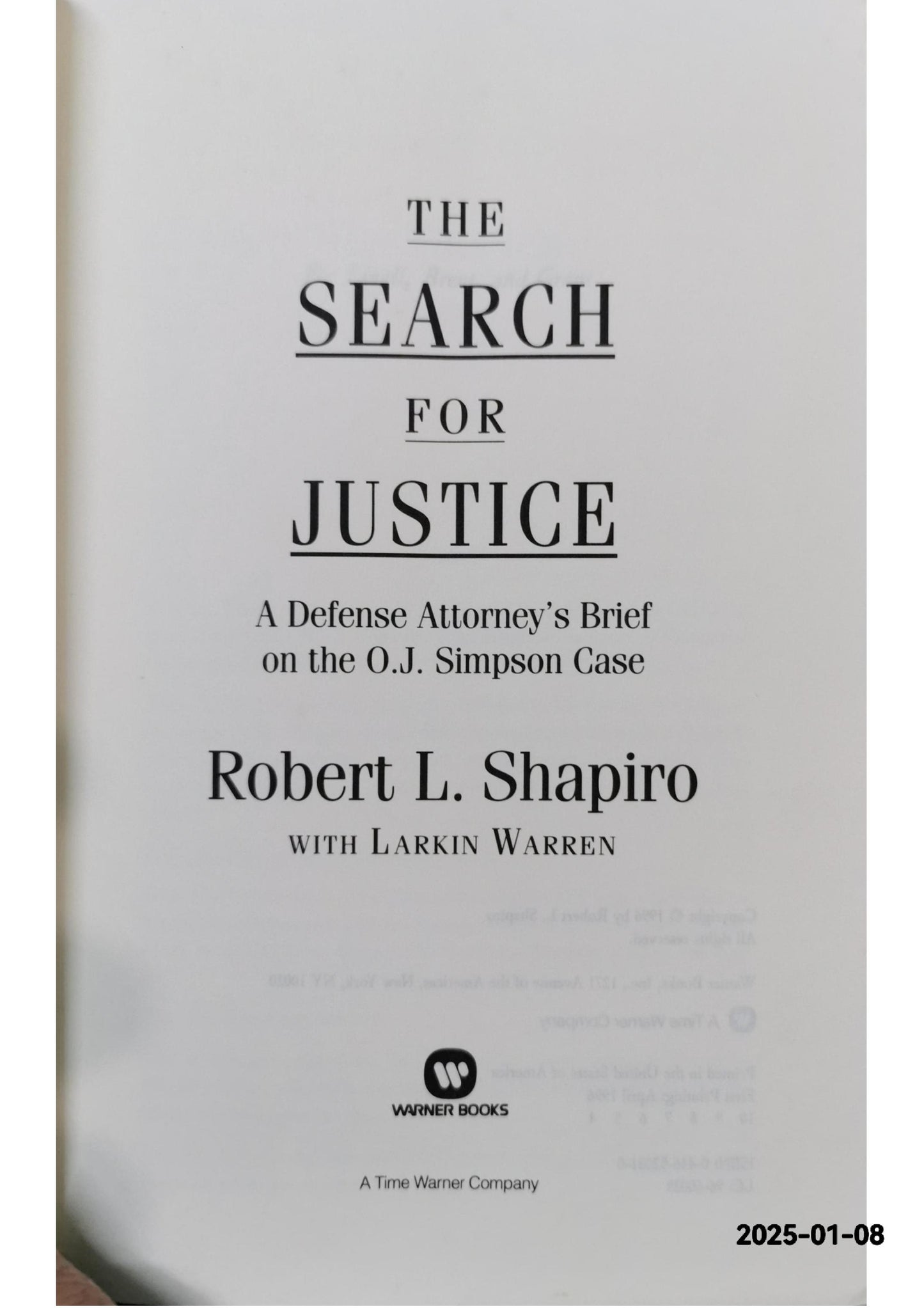 The Search for Justice: A Defense Attorney's Brief on the O.J. Simpson Case Hardcover – January 1, 1996 by Robert L. Shapiro (Author), Larkin Warren (Author)