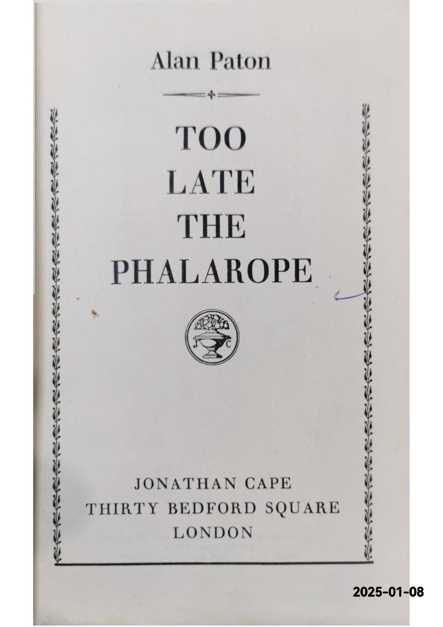 Too Late the Phalarope Paton, Alan Published by Jonathan Cape, 1953 Used Condition: Near fine copy Hardcover