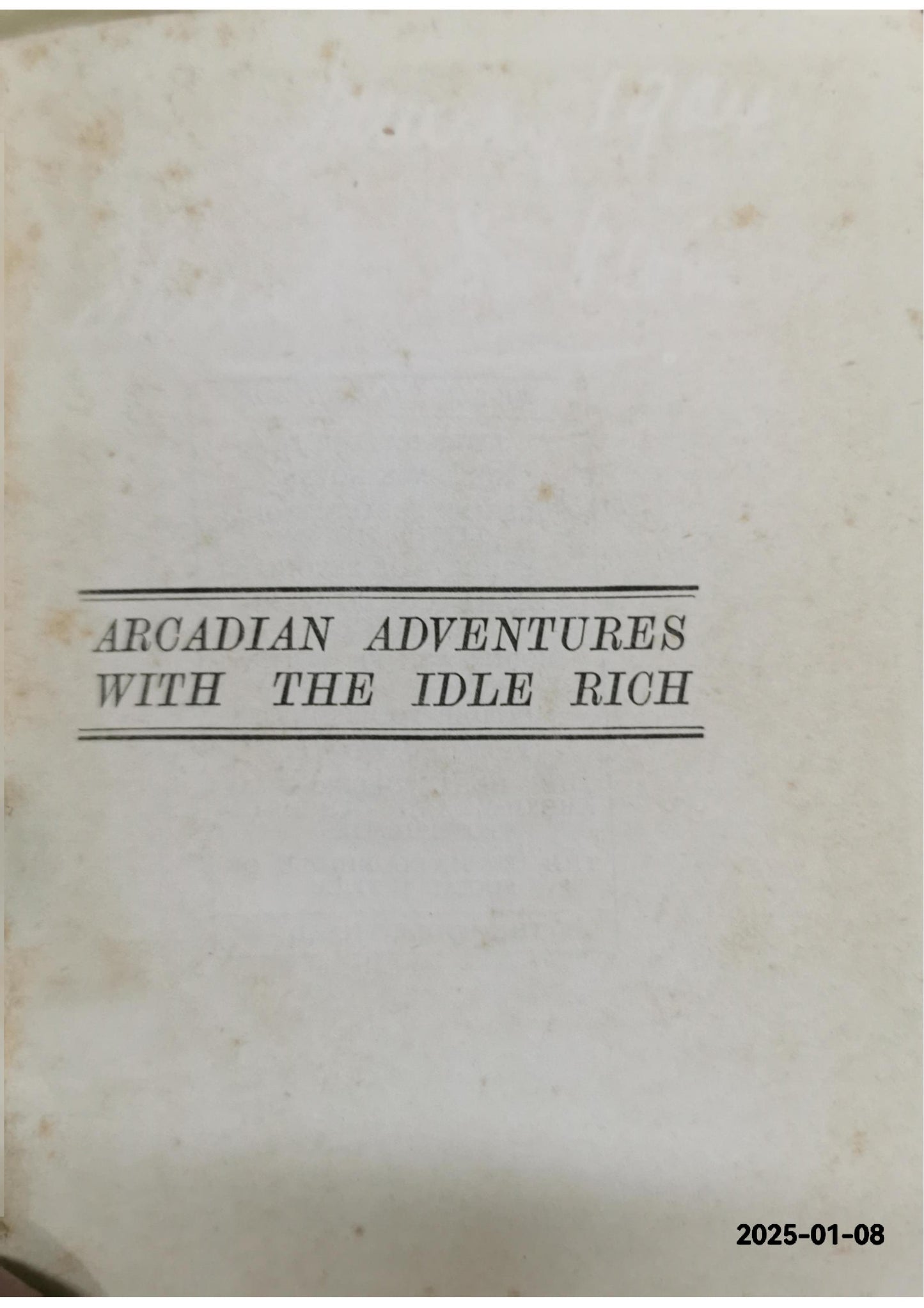 Arcadian Adventures with the Idle Rich Stephen Leacock Published by The Bodley Head Ltd, Condition: Very Good Hardcover