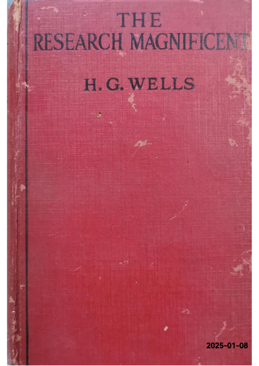 The Research Magnificent Hardcover – January 1, 1924 by H.G. Wells (Author)