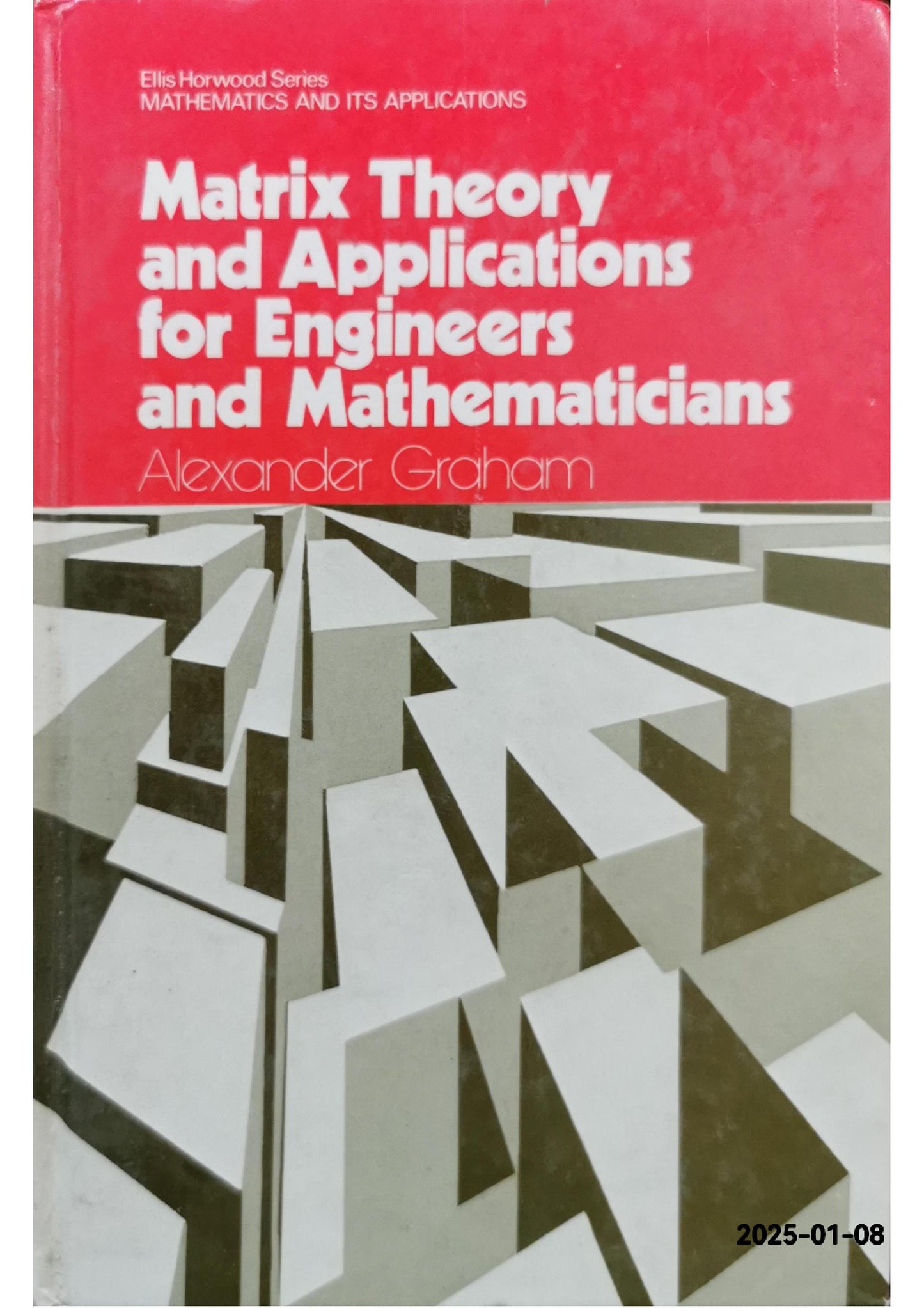 Matrix Theory and Applications for Engineers and Mathematicians Paperback – June 1, 1979 by Alexander Graham (Author)