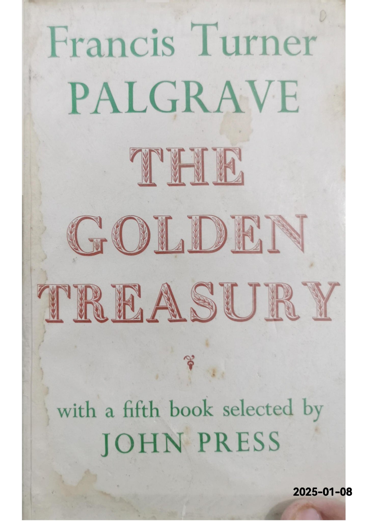 The golden treasury ; With a fifth book selected by John Press Hardcover – January 1, 1964 by Francis Turner (1824-1897) Palgrave (Author)