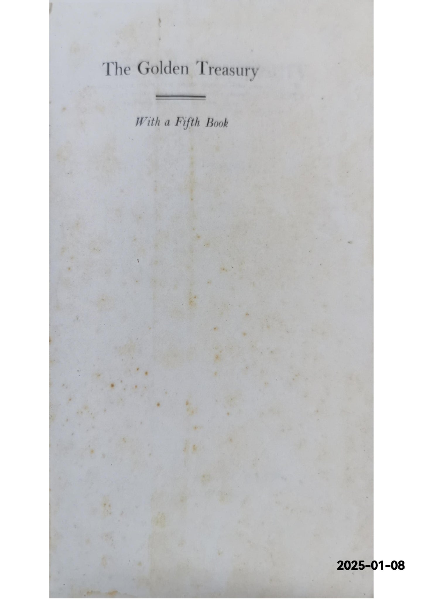 The golden treasury ; With a fifth book selected by John Press Hardcover – January 1, 1964 by Francis Turner (1824-1897) Palgrave (Author)