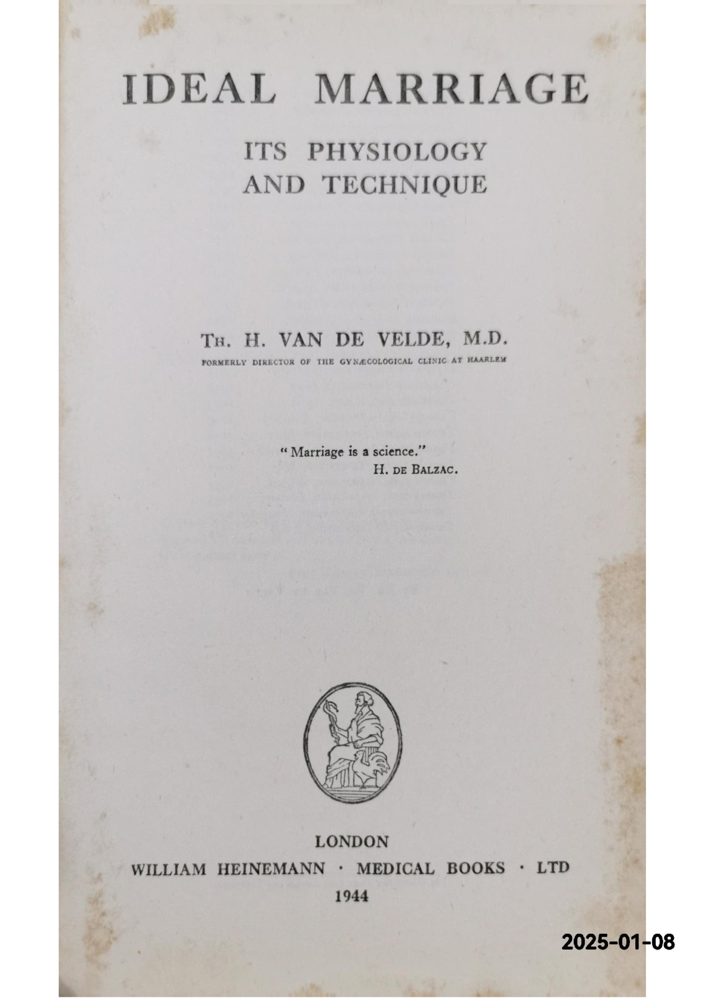 Ideal Marriage: Its Physiology and Technique By Theodoor Hendrik van de Velde