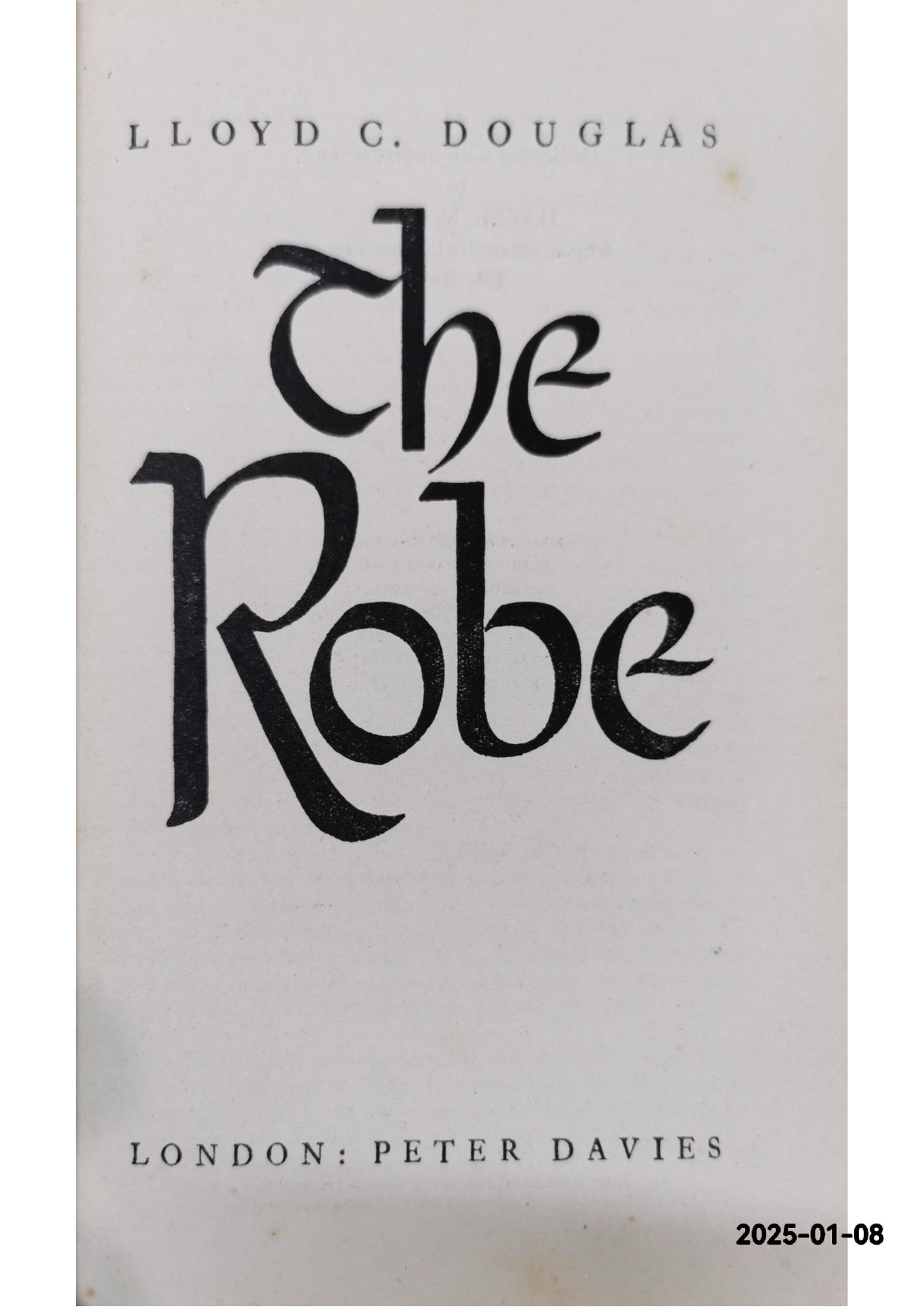 The robe Hardcover – January 1, 1949 by Lloyd C DOUGLAS (Author)