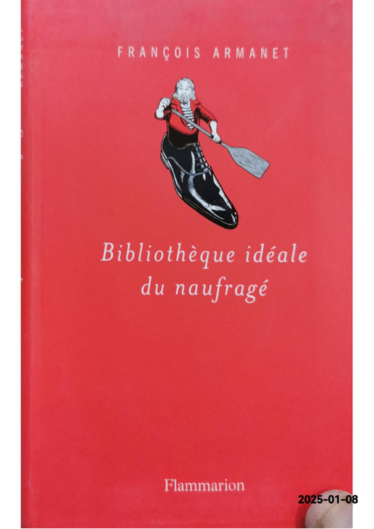 Bibliothèque idéale du naufragé Broché – Illustré, 4 novembre 2015 de François Armanet (Auteur)