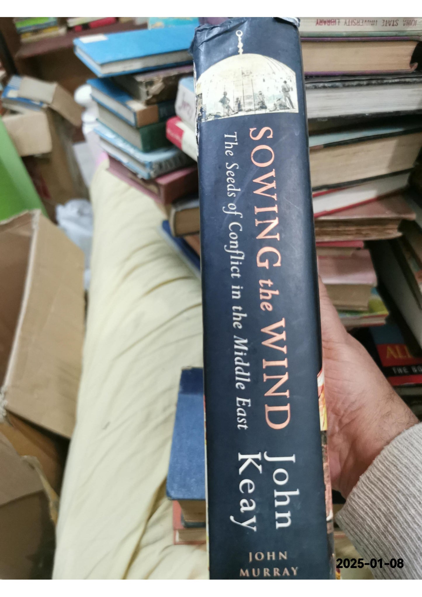 Sowing The Wind The Seeds of Conflict in the Middle East by John Keay 2003