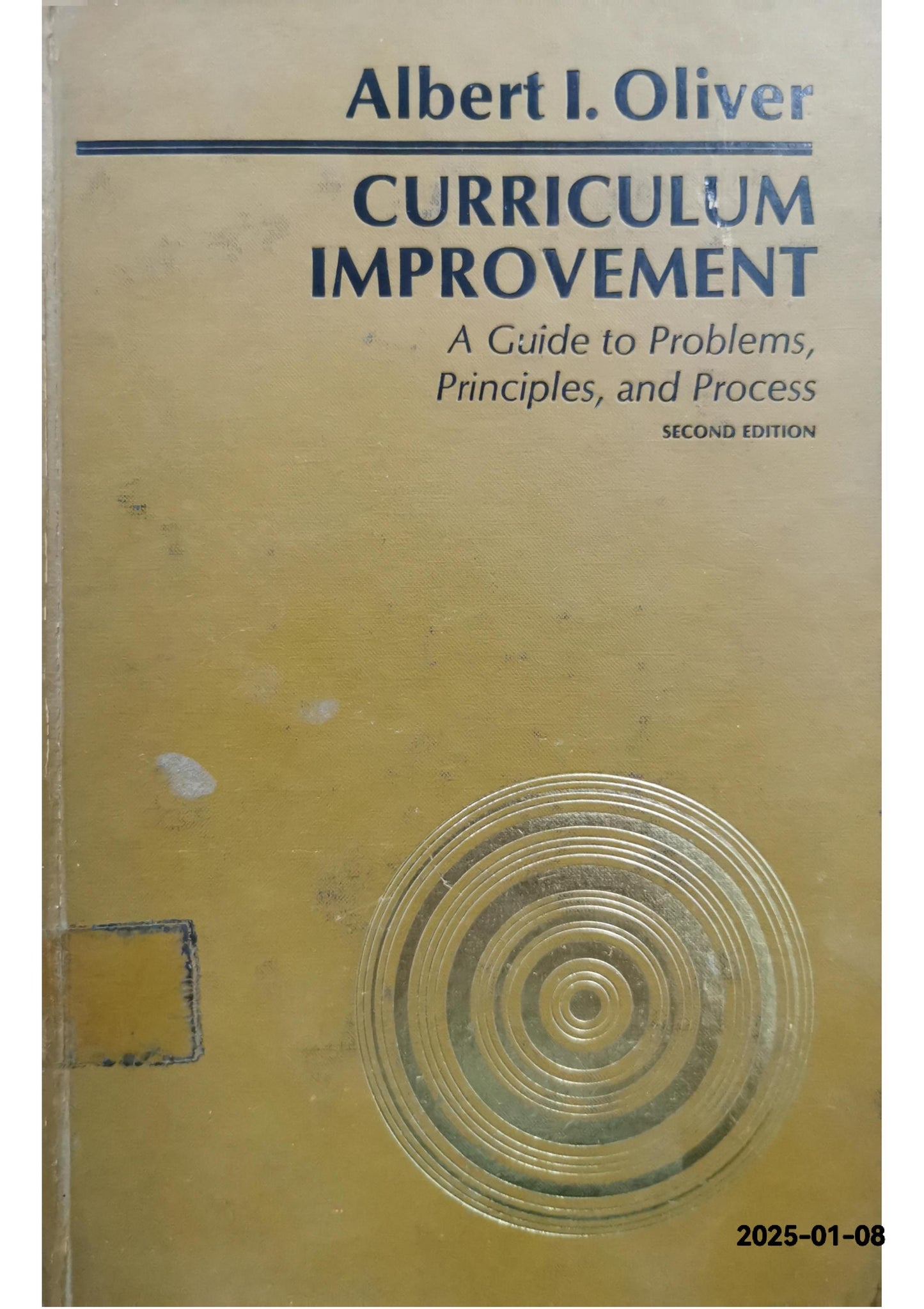 Curriculum improvement: A guide to problems, principles, and process Hardcover – January 1, 1977 by Albert I Oliver (Author)