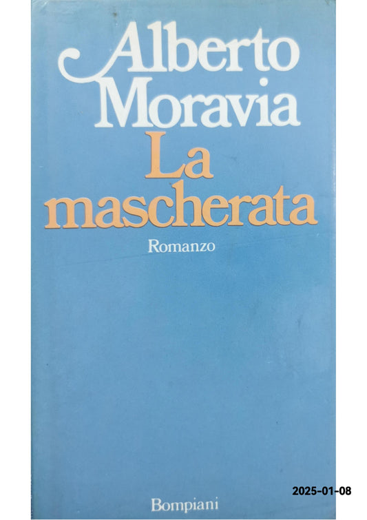 La mascherata – di Alberto Moravia Editore Bompiani 1981