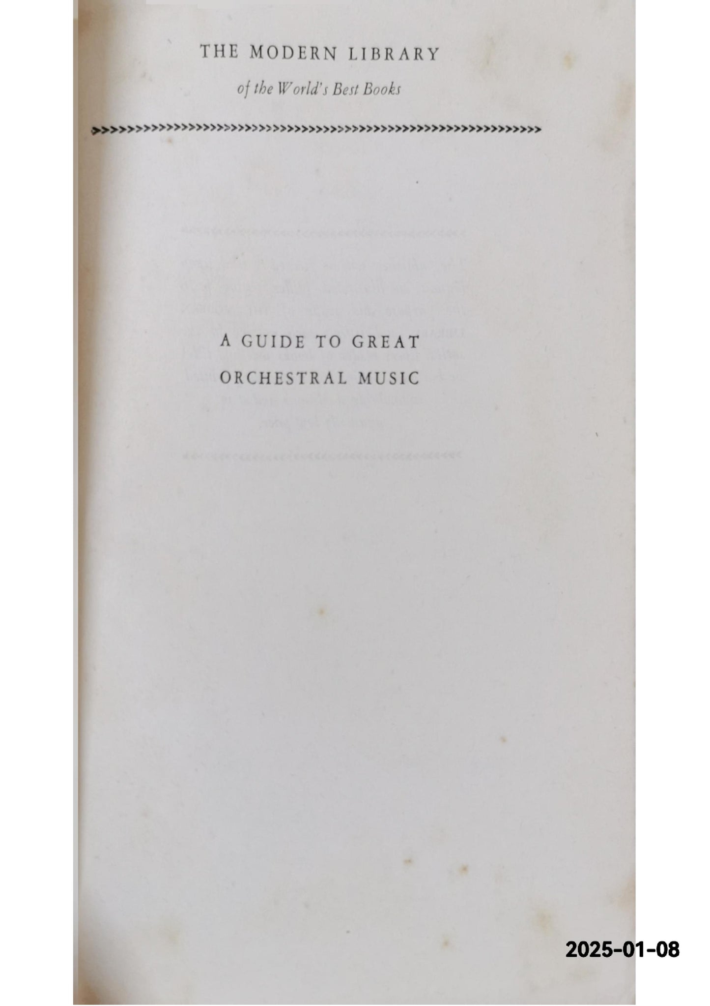 A guide to great orchestral music Spaeth, Sigmund Gottfried Published by The Modern library, New York, 1943 Used Hardcover