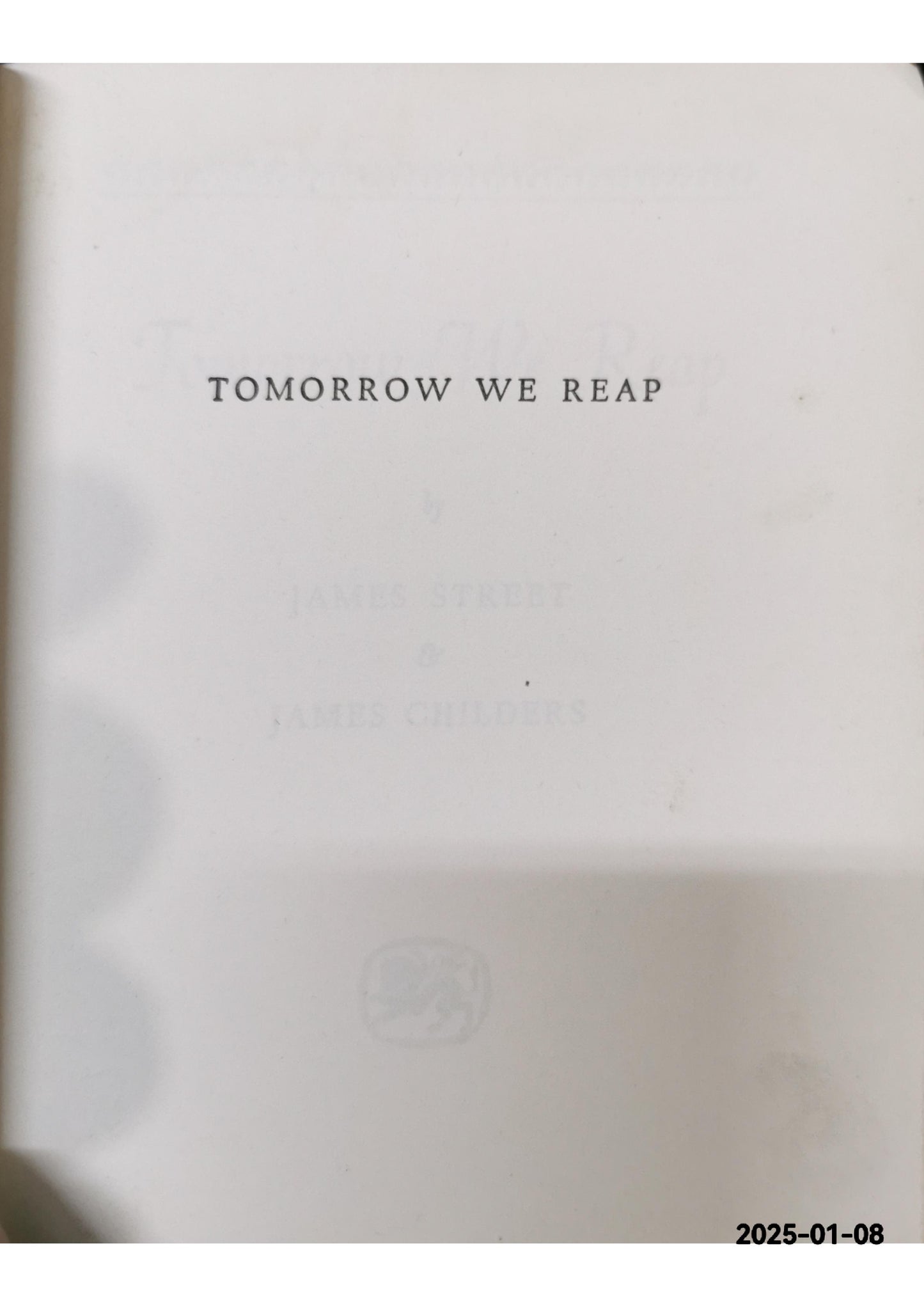 Tomorrow we Reap Hardcover – January 1, 1952 by James & Childers Street (Author)