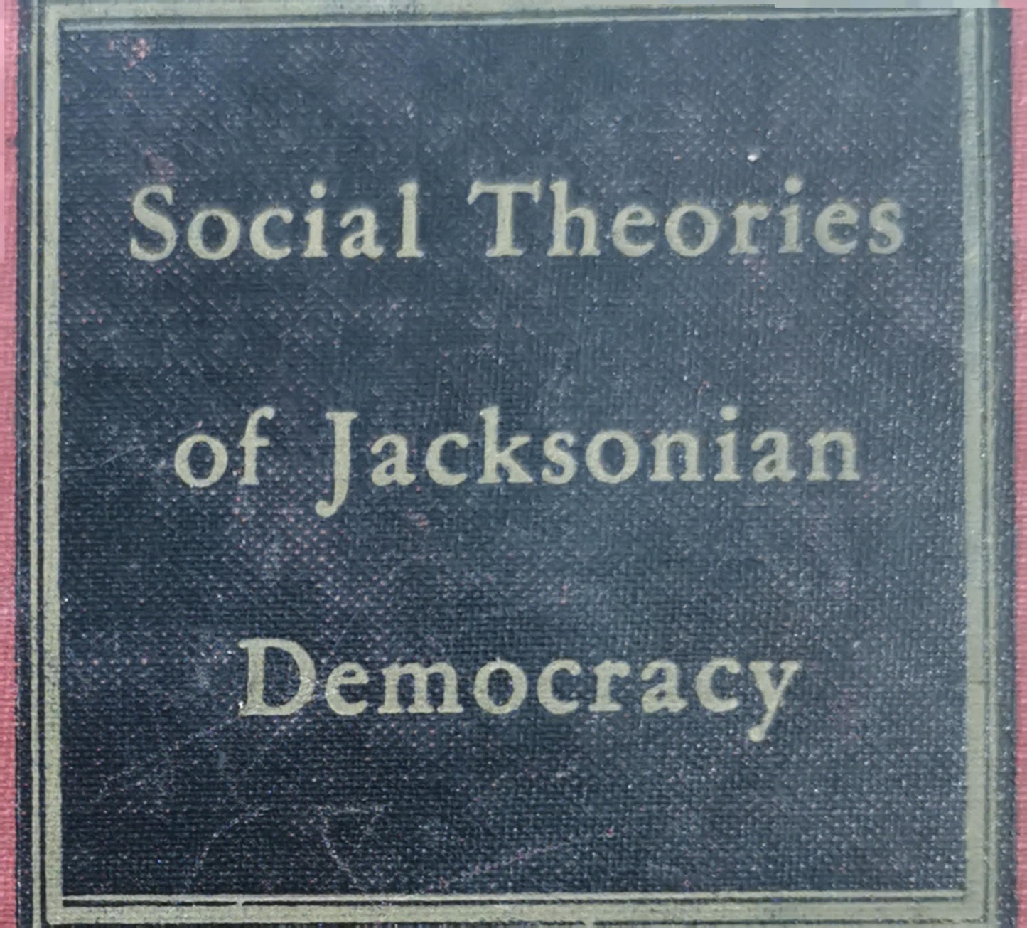 Social Theories of Jacksonian Democracy: Representative Writings of the Period 1825-1850 Paperback – January 1, 1954 by joseph blau (Author)