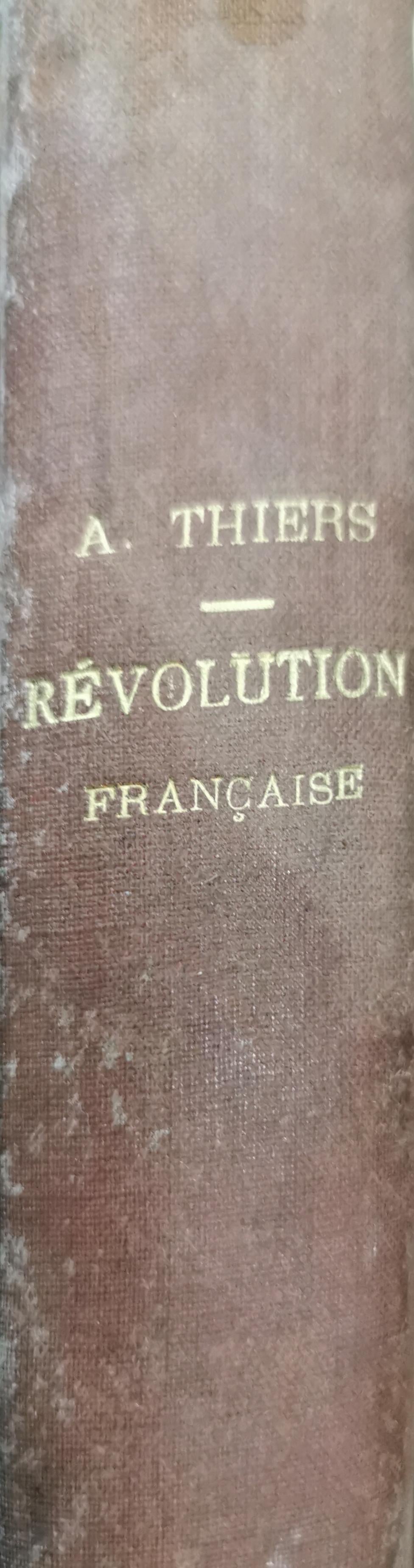 HISTOIRE DE LA REVOLUTION FRANCAISE THIERS M.A. Published by Paris: Furne et Cie, 1845 Hardcover