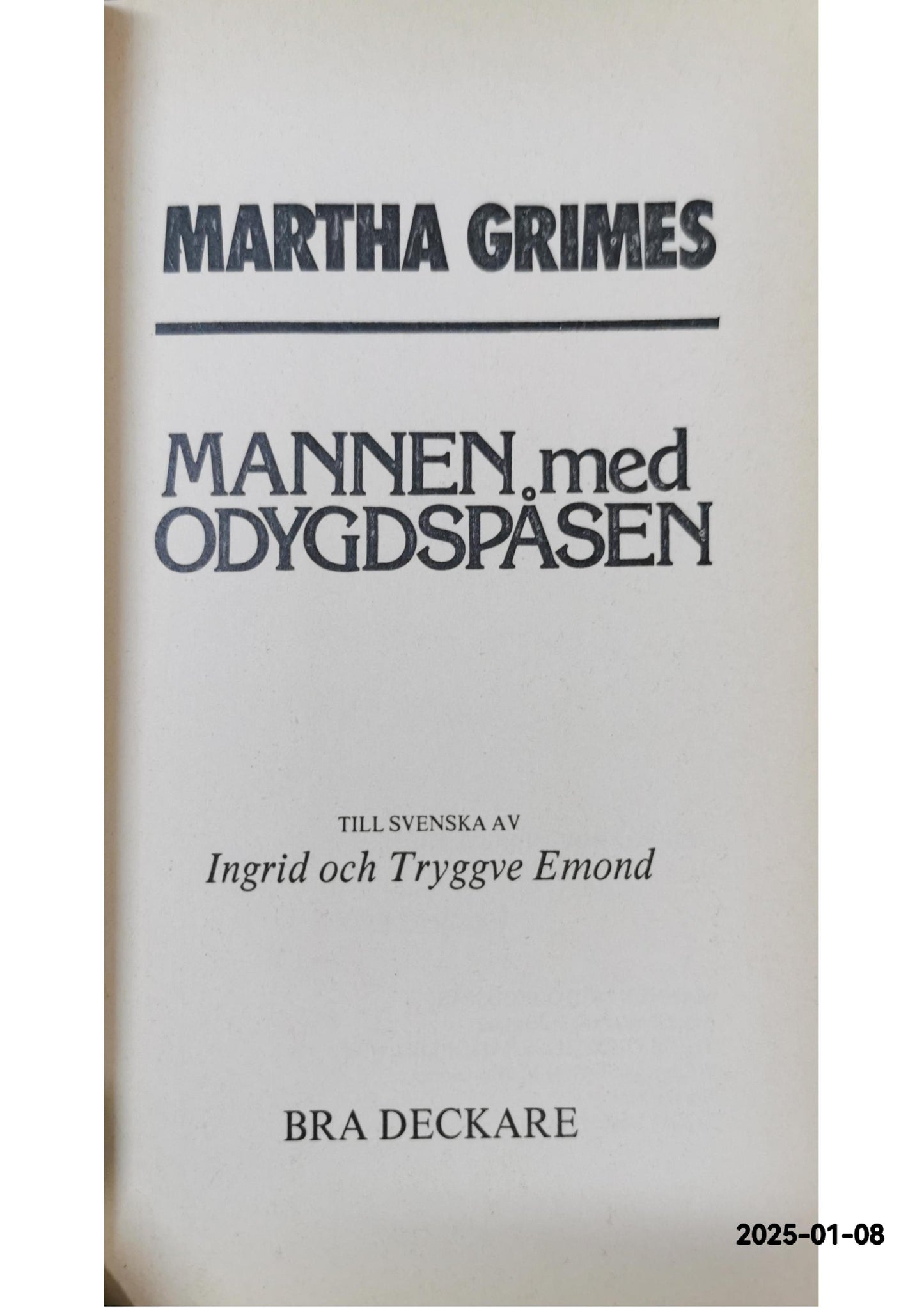 Mannen med odygdspåsen Author: Martha Grimes