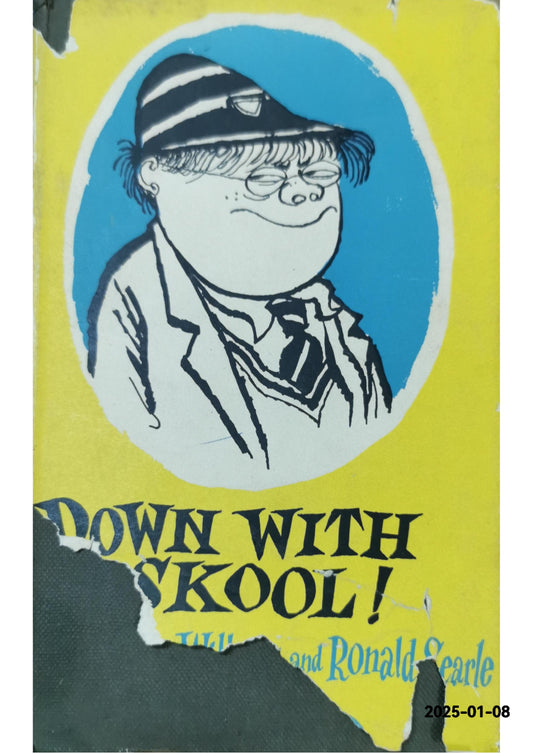 Down with Skool Hardcover – January 1, 1954 by Ronald Williams, Geoffrey & Seare (Author), Ronald Searle (Illustrator)